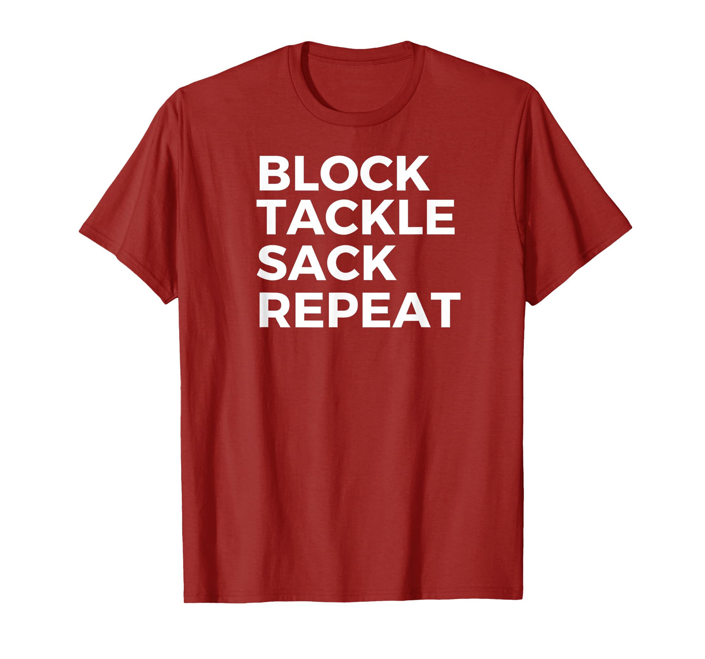 Block Tackle Sack Repeat Football Defensive Lineman T-Shirt