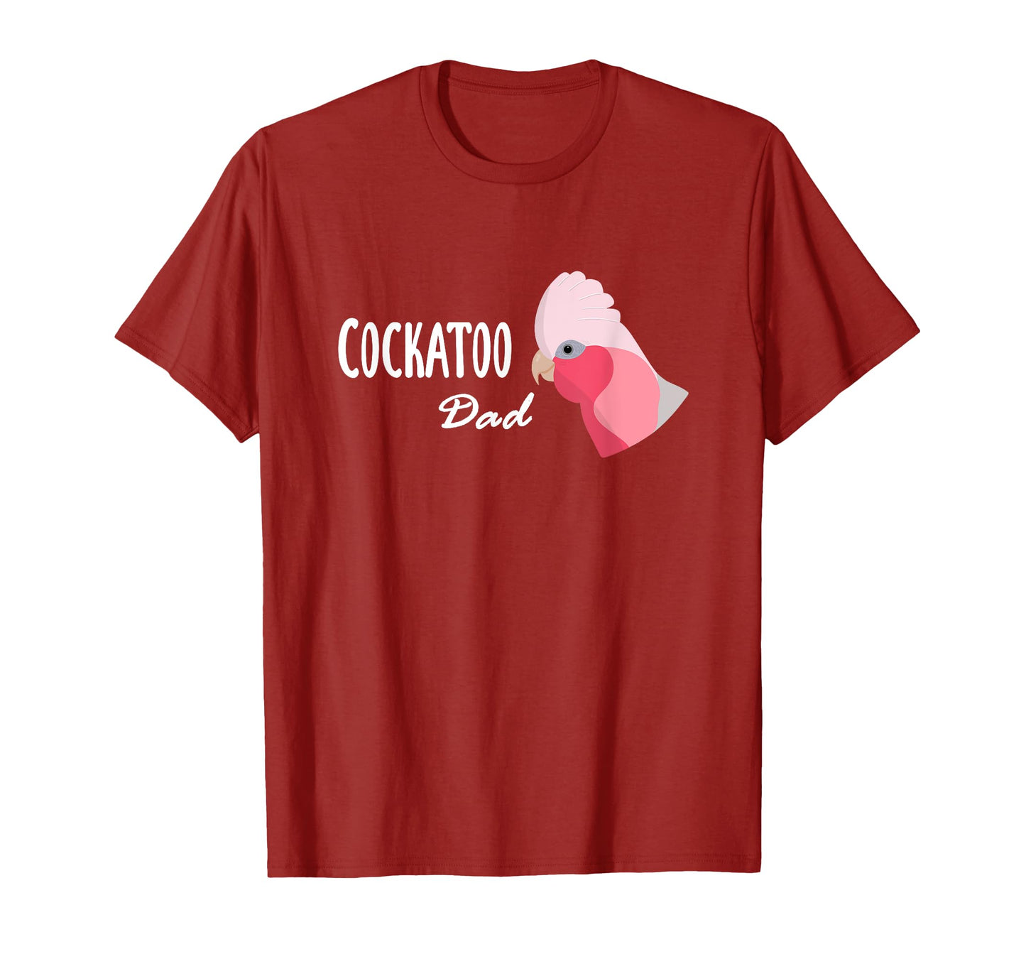 Cockatoo Dad - Galah Cockatoo Parrot T-Shirt