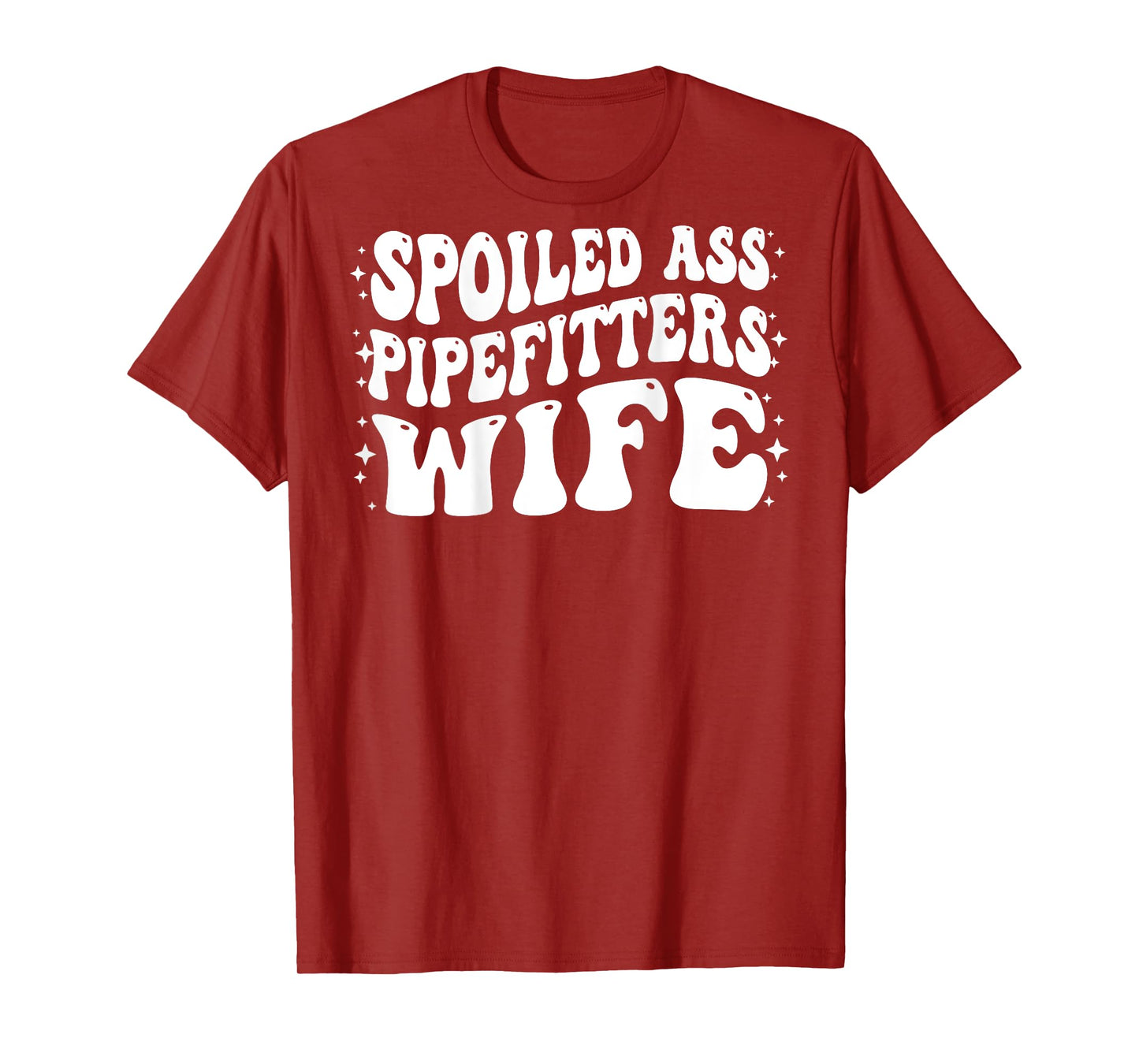 Funny Pipefitters Wife Shirt Spoiled Ass Pipefitters Wife T-Shirt