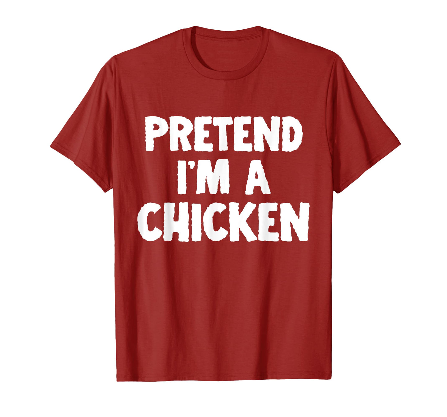 Pretend I'm A Chicken Funny Halloween Costume Humor T-Shirt