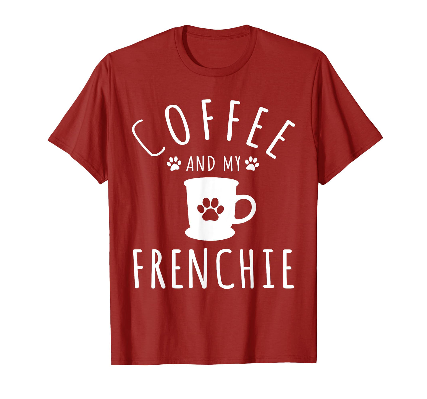 Funny Frenchie Mama Dog Lover Coffee And My French Bulldog T-Shirt