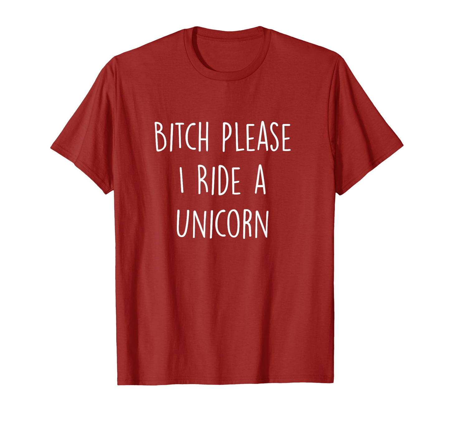 Bitch Please I Ride a Unicorn Funny T-Shirt T-Shirt