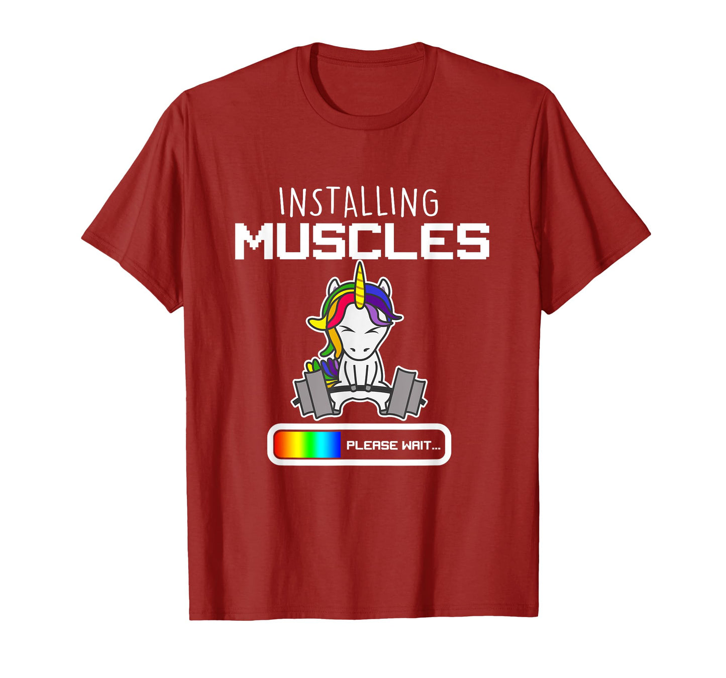 Installing Muscles - Unicorn Loading - Funny Lifting Shirt T-Shirt