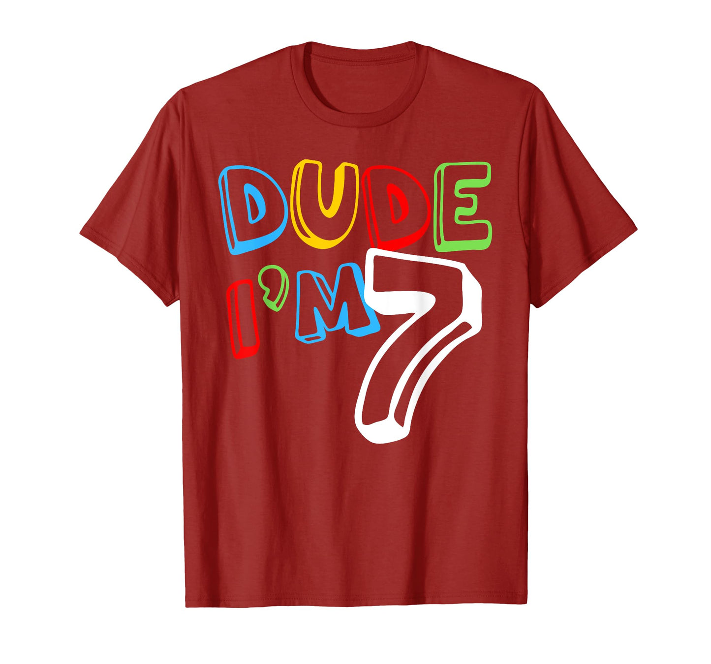 Dude I'm 7 Year Old It's My 7th Birthday Kid Happy Playful T-Shirt
