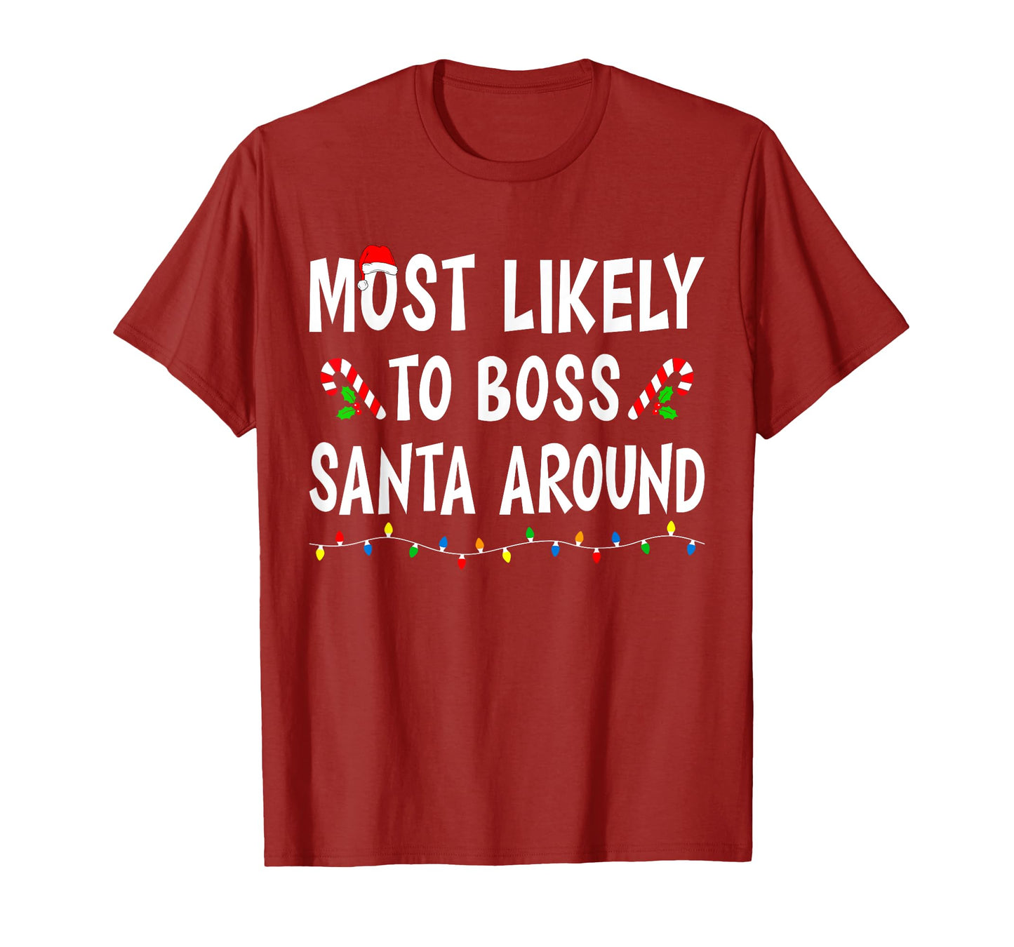 Most Likely To Boss Santa Around Xmas Funny Family Christmas T-Shirt