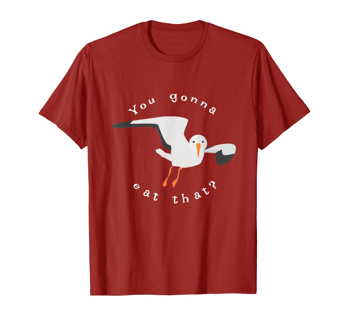 You gonna eat that seagull t-shirt T-Shirt