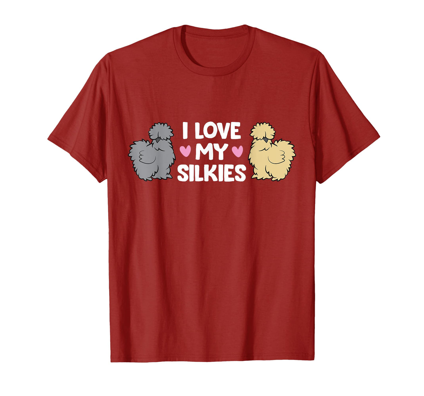 Silkie Chicken Farming Silkie Chickens I Love My Silkies T-Shirt