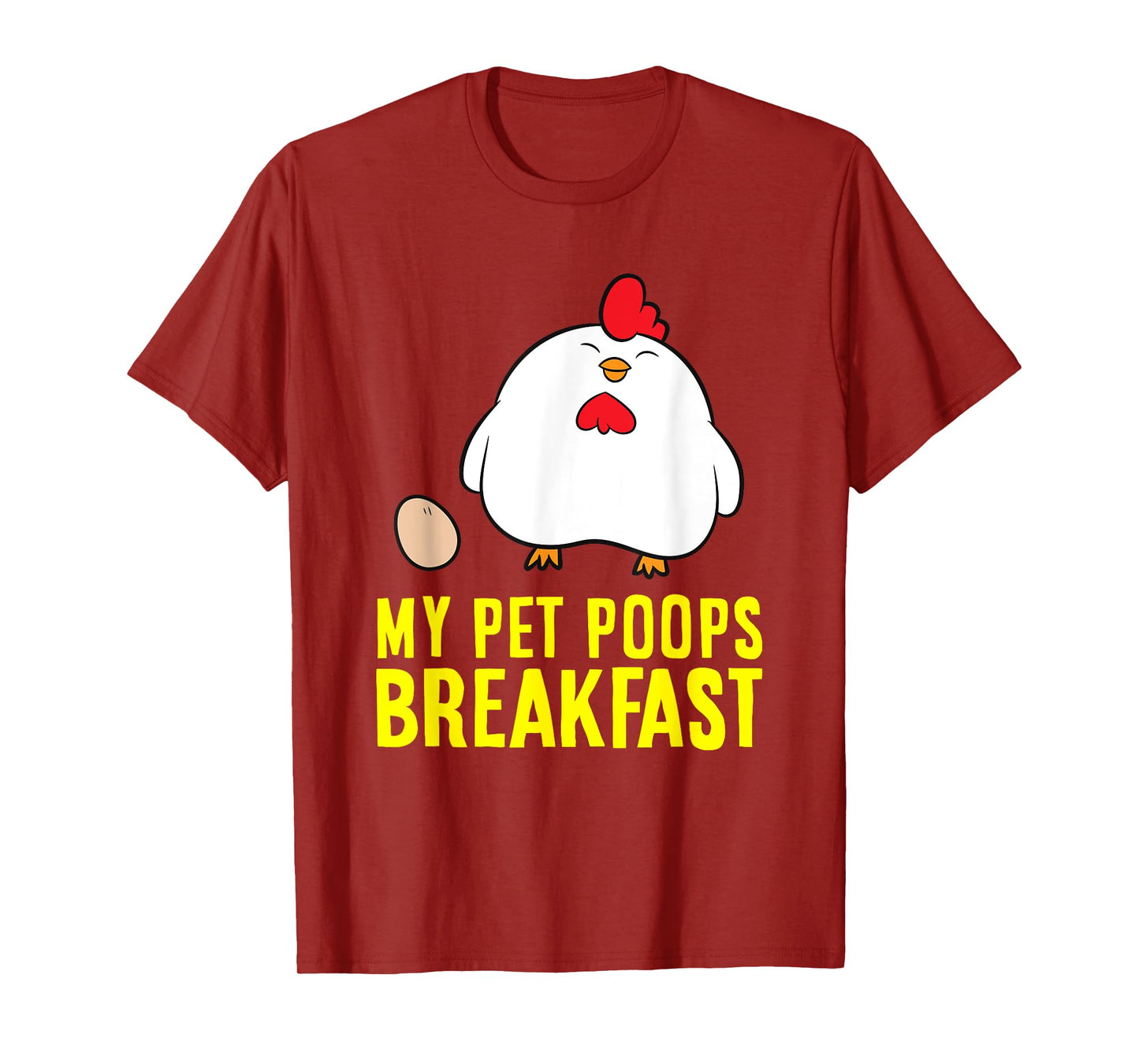 My Pet Poops Breakfast Love Chickens T-Shirt