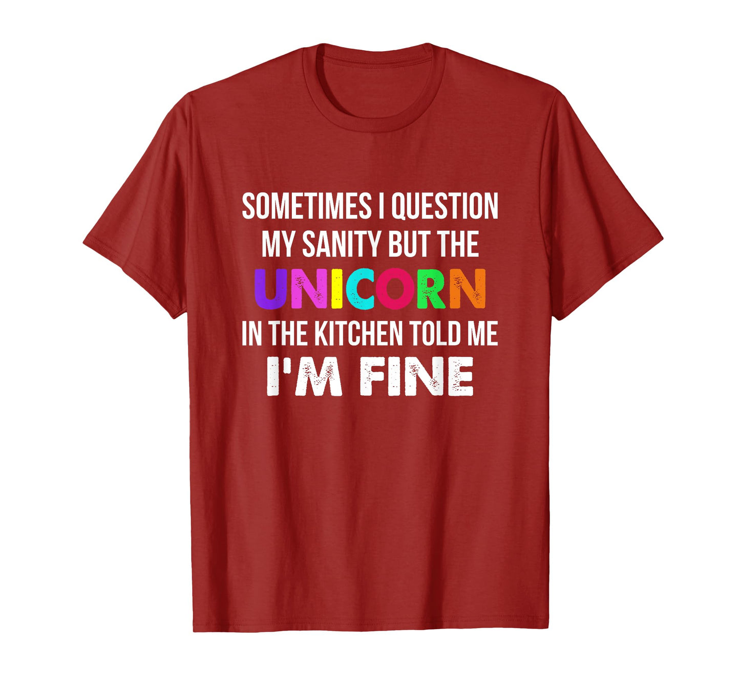 Sometimes I Question My Sanity But The Unicorn In Kitchen T-Shirt