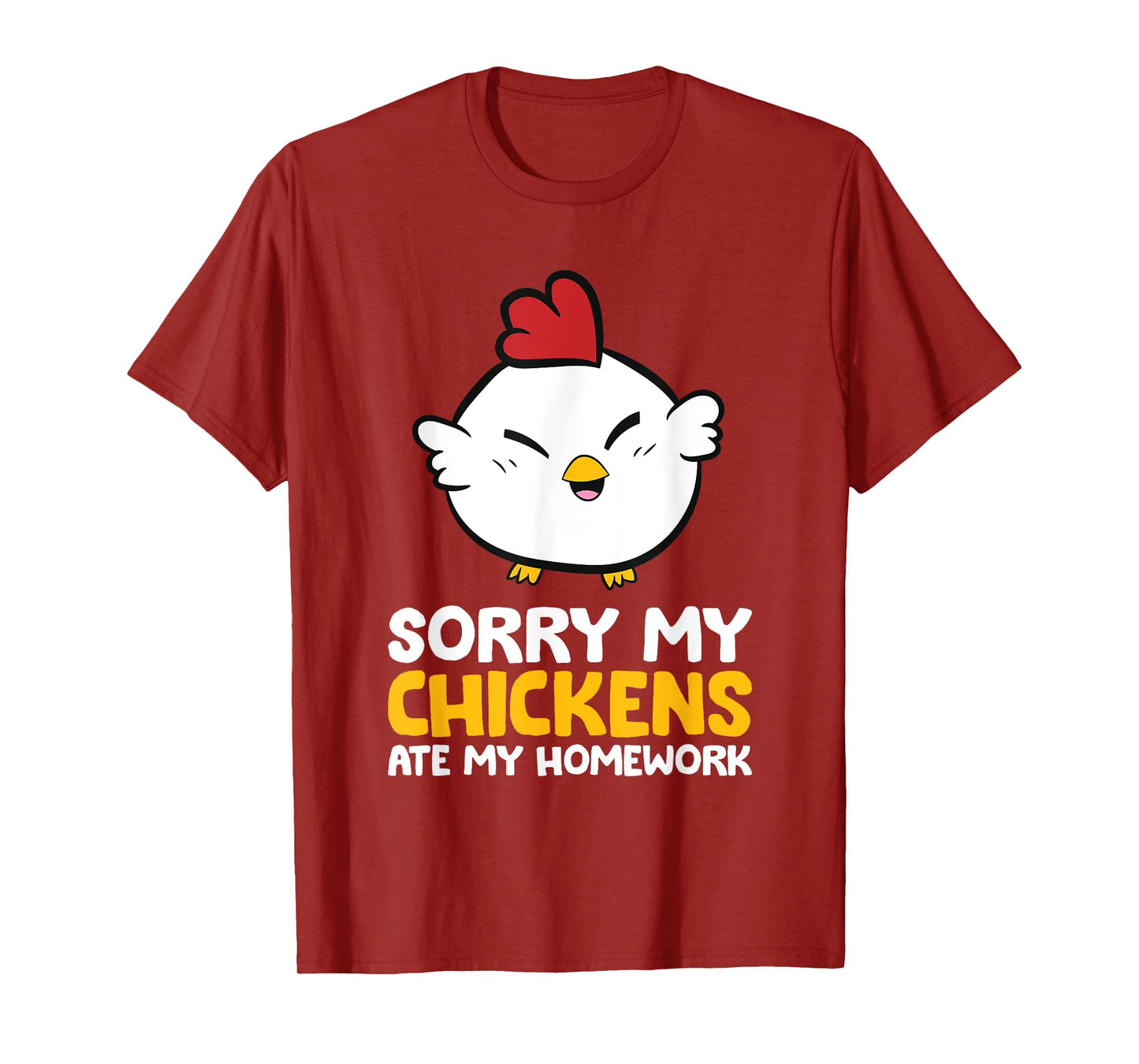 Chicken Pet Sorry My Chickens Ate My Homework T-Shirt