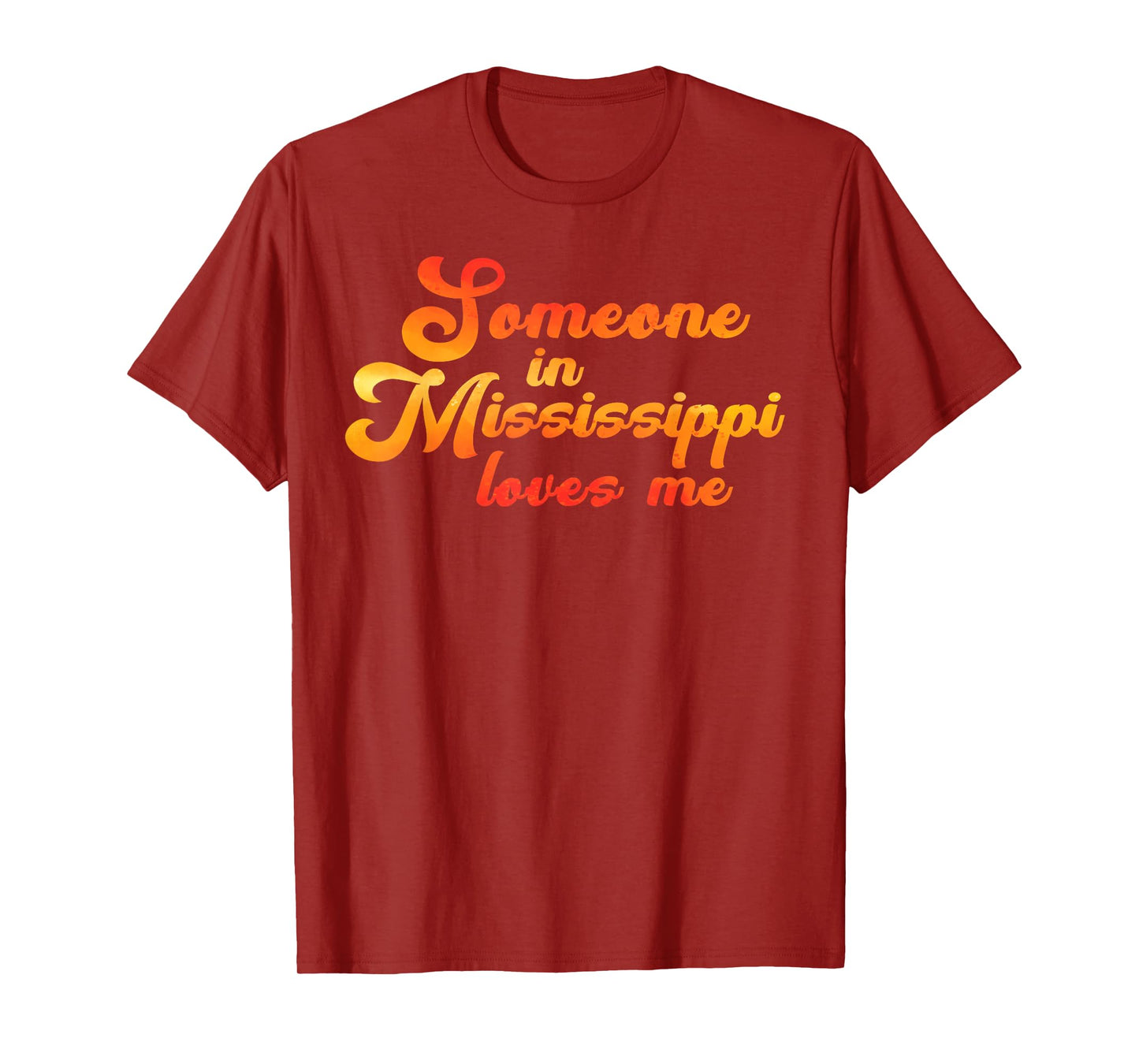 Someone In Mississippi Loves Me T-Shirt