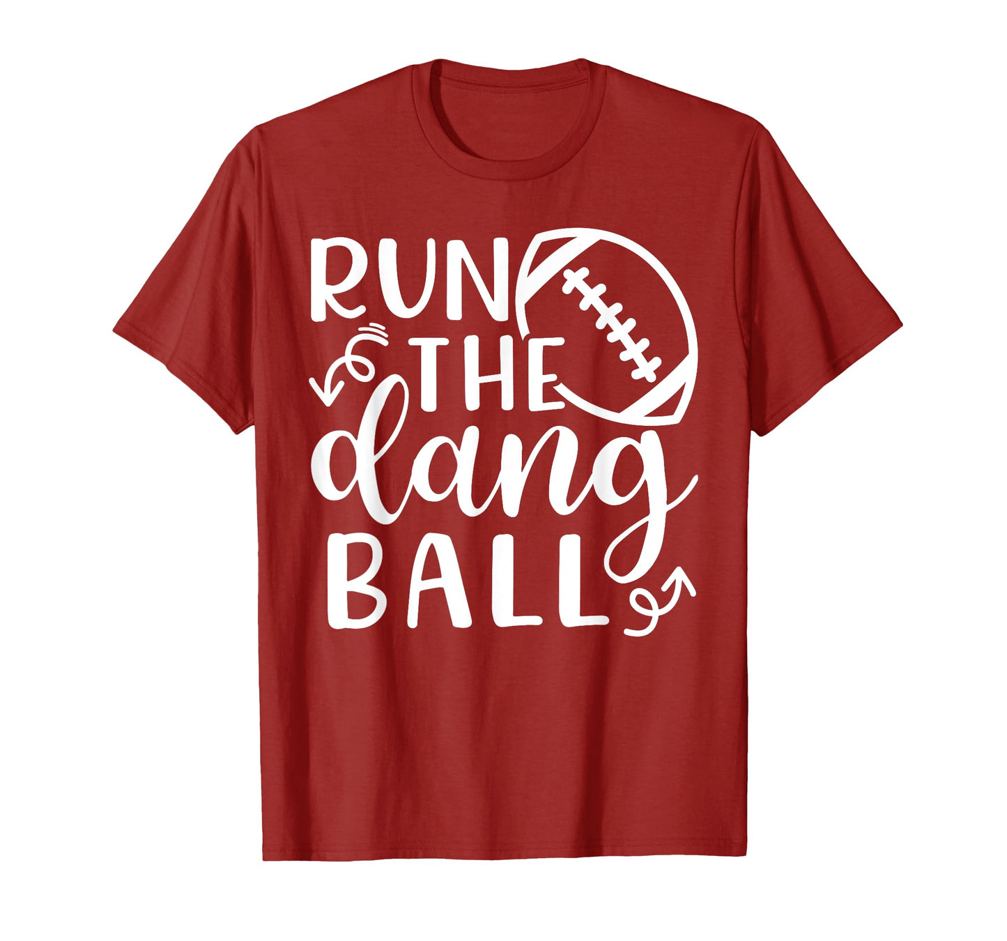 Run The Dang Ball Football Cheer Mom Funny T-Shirt