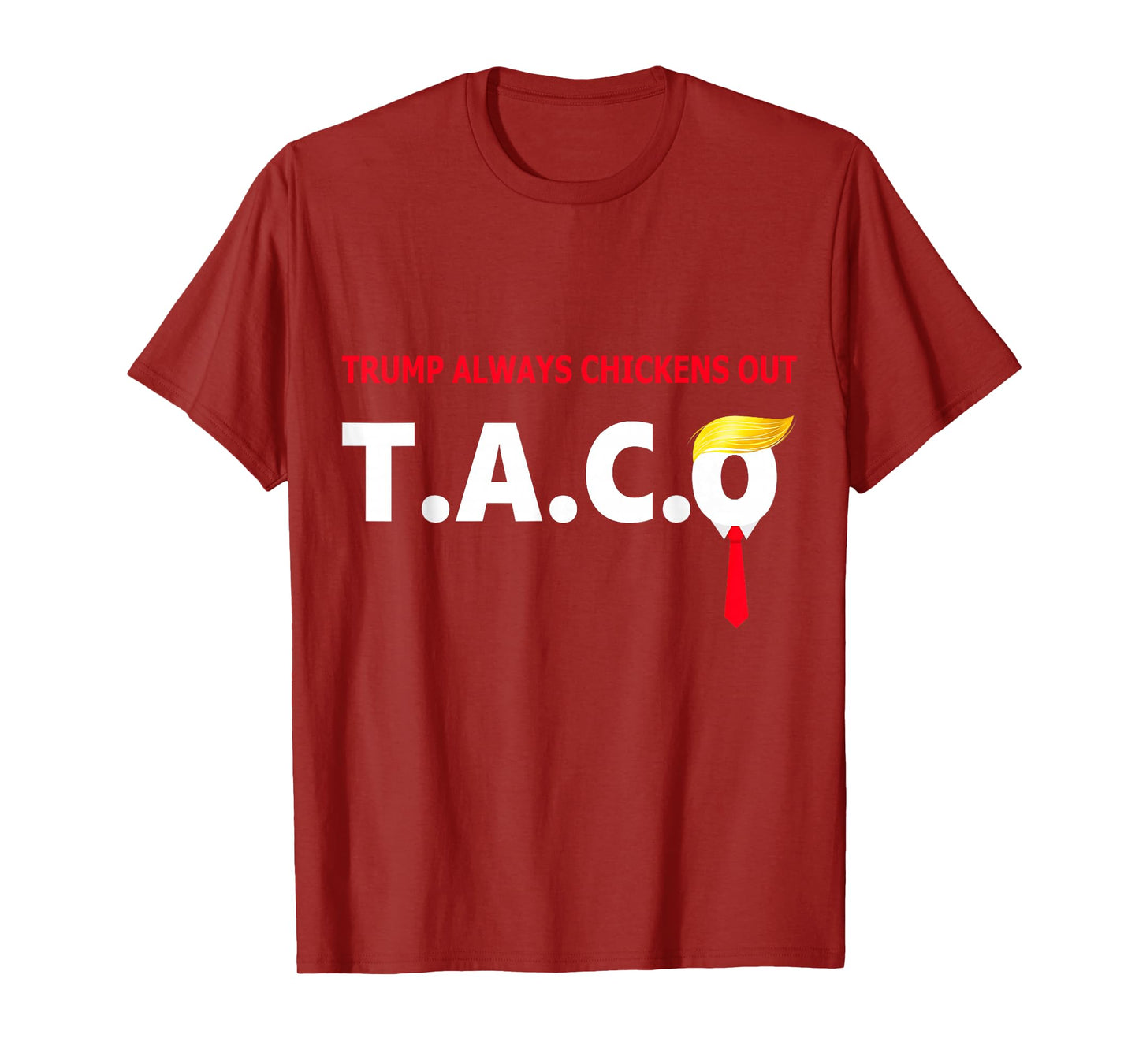 Funny Taco Trump Always Chickens Out T.A.C.O T-Shirt