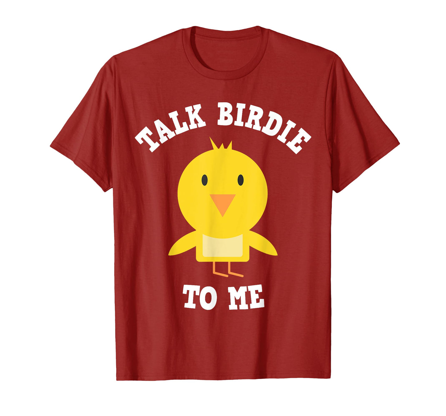 Golfers & Caddies: Talk Birdie To Me T-Shirt
