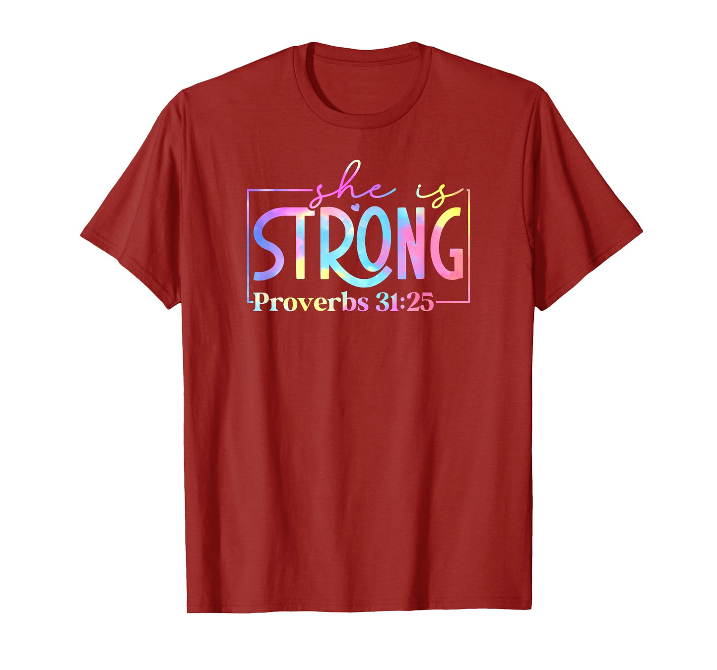 Tie Dye he is strong Proverbs 31 25 01 T-Shirt