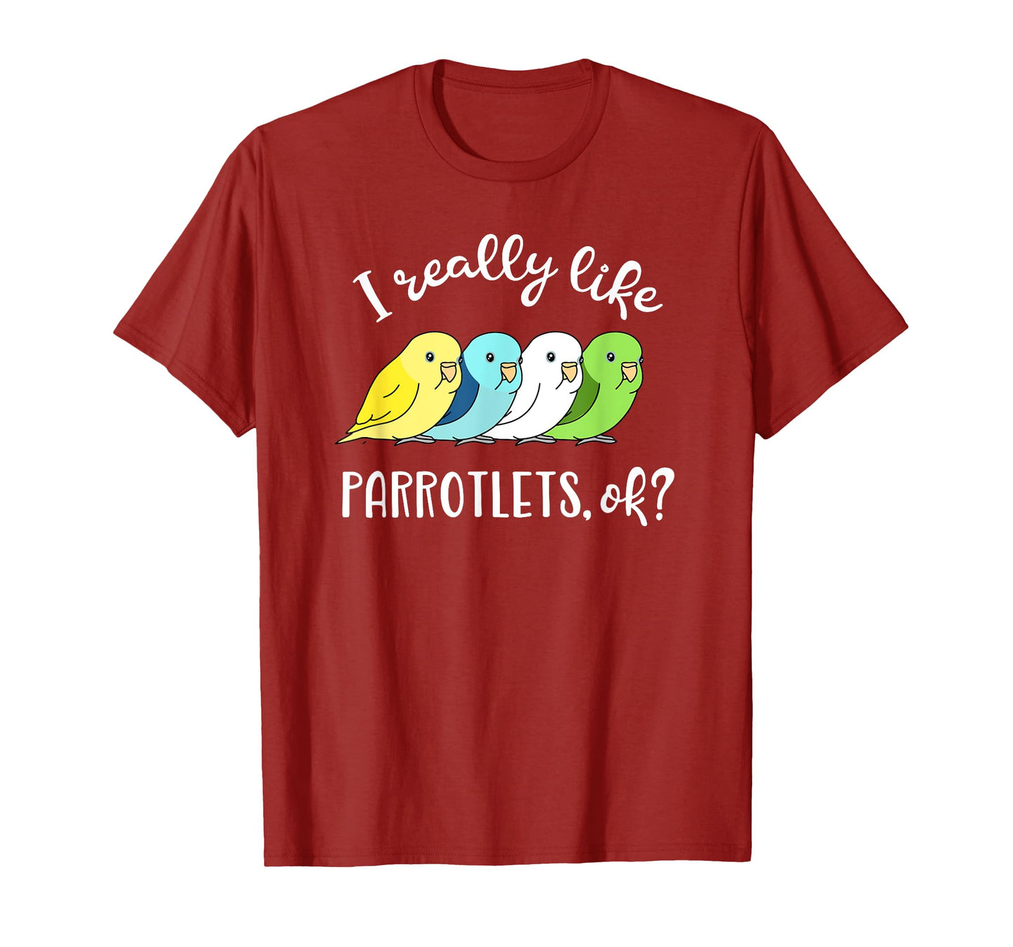 I really like Parrotlets, ok? Chubby Parrot Pattern Kawaii T-Shirt