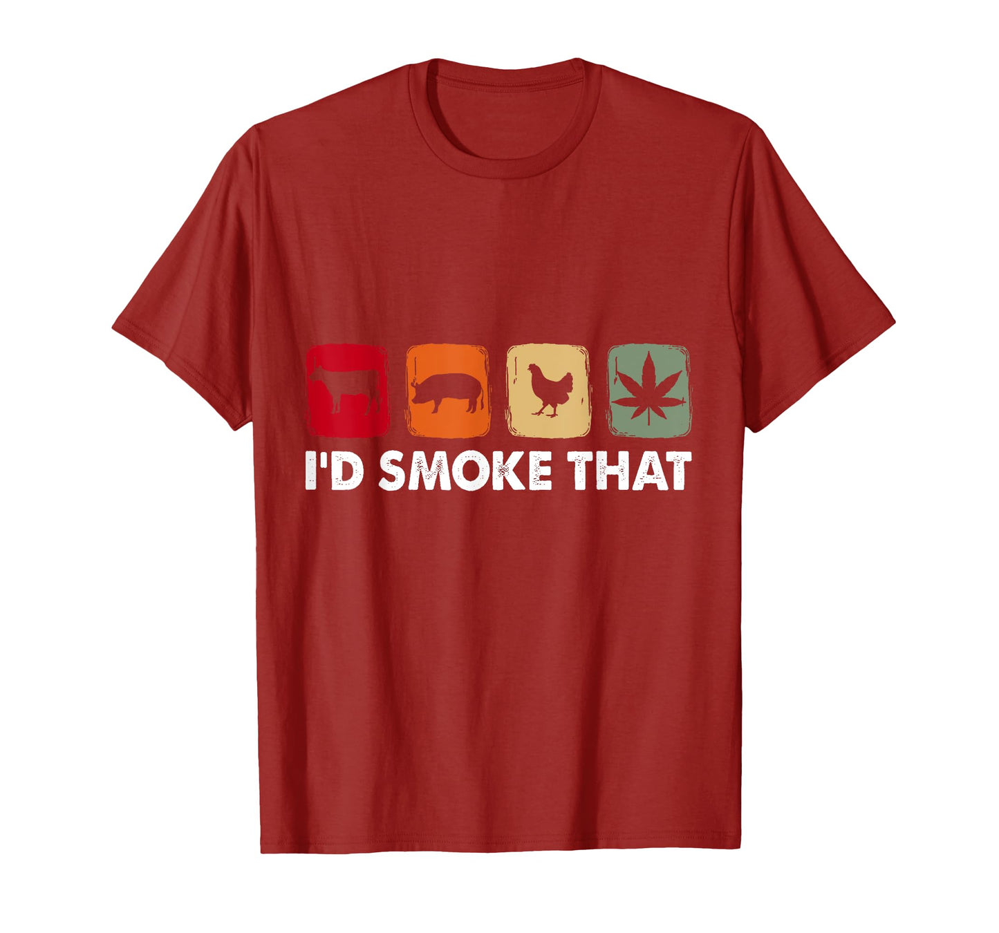 I'd Smoke That Cow Pig Chicken Weed T-Shirt