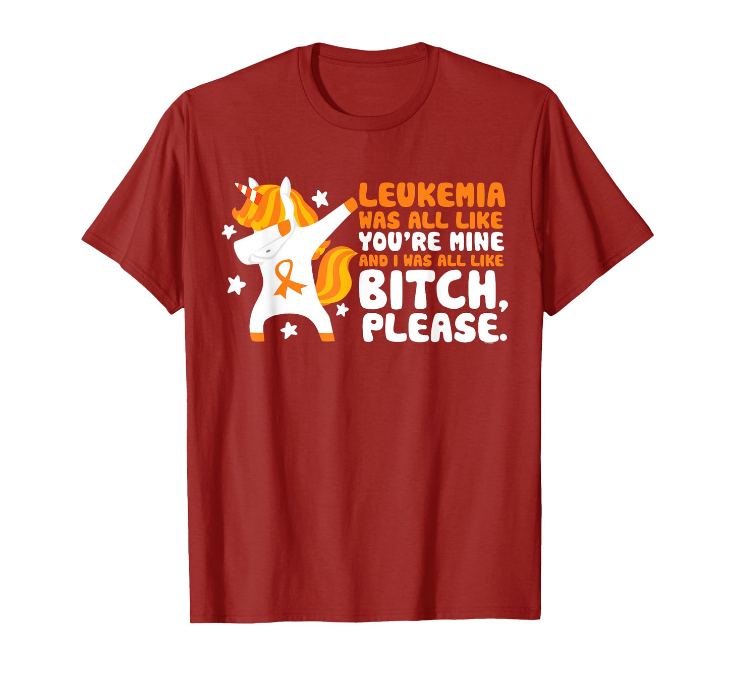 Leukemia You're Mine Bitch Please Unicorn Awareness Gift T-Shirt