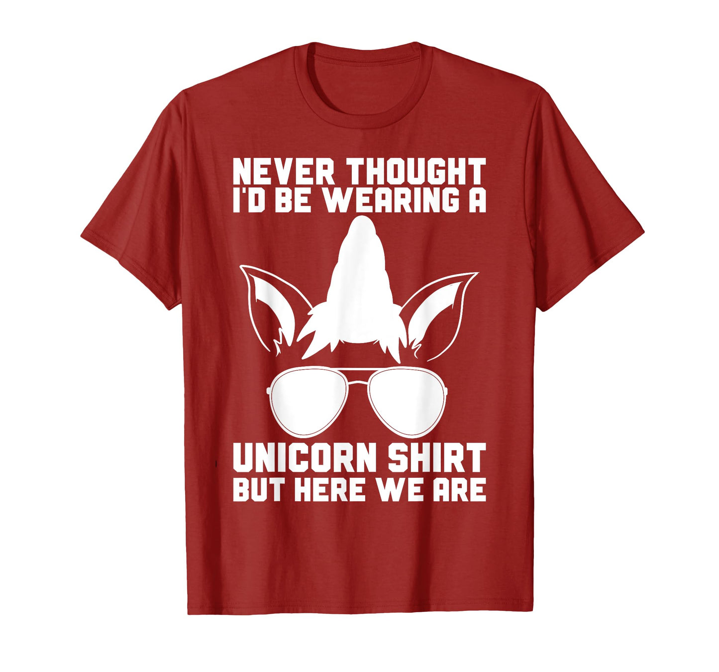 Never Thought I'D Be Wearing A Unicorn Shirt Fathers Day T-Shirt
