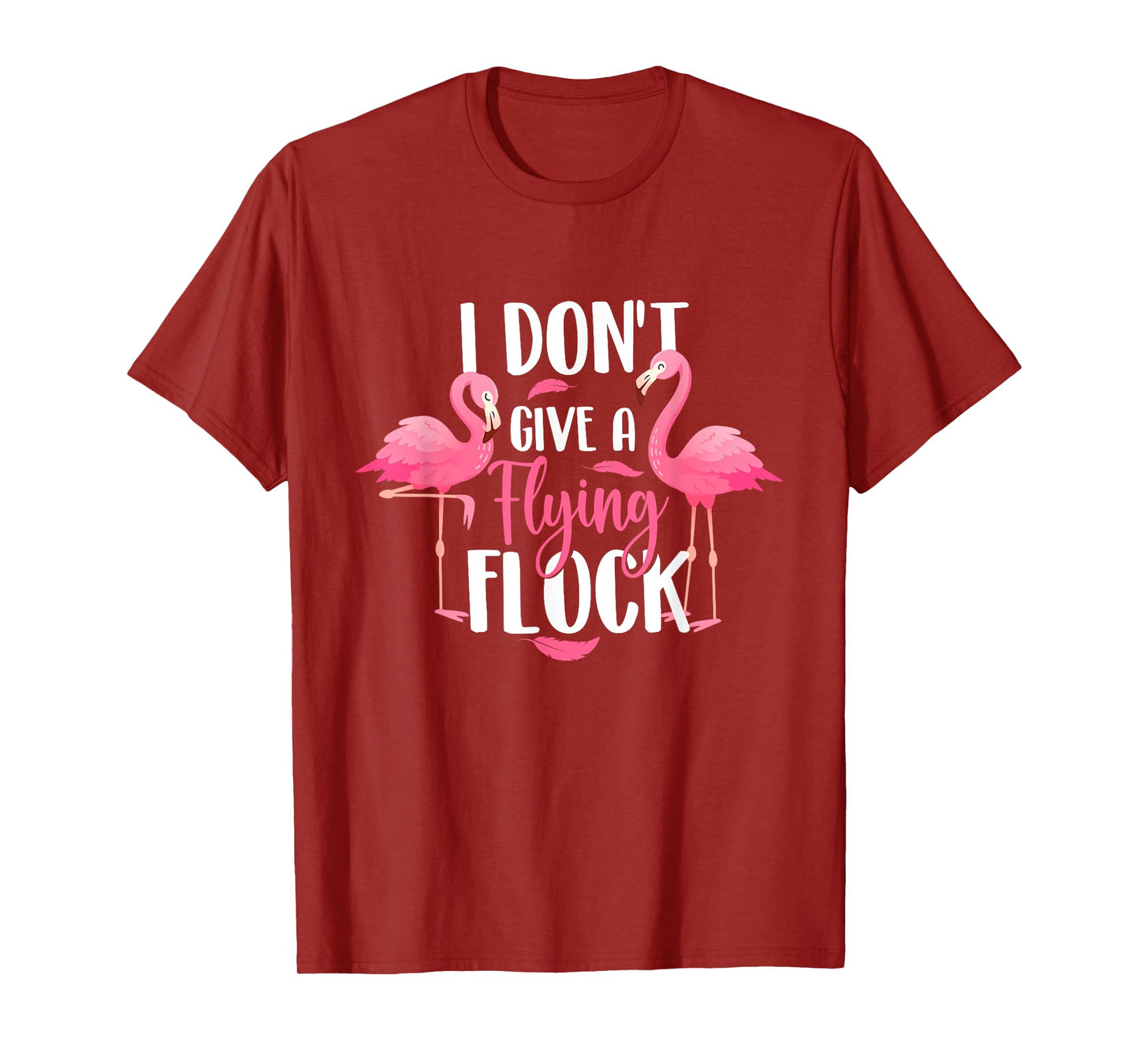I Don't Give A Flying Flock - Zoo Animal Flamingo Lover T-Shirt