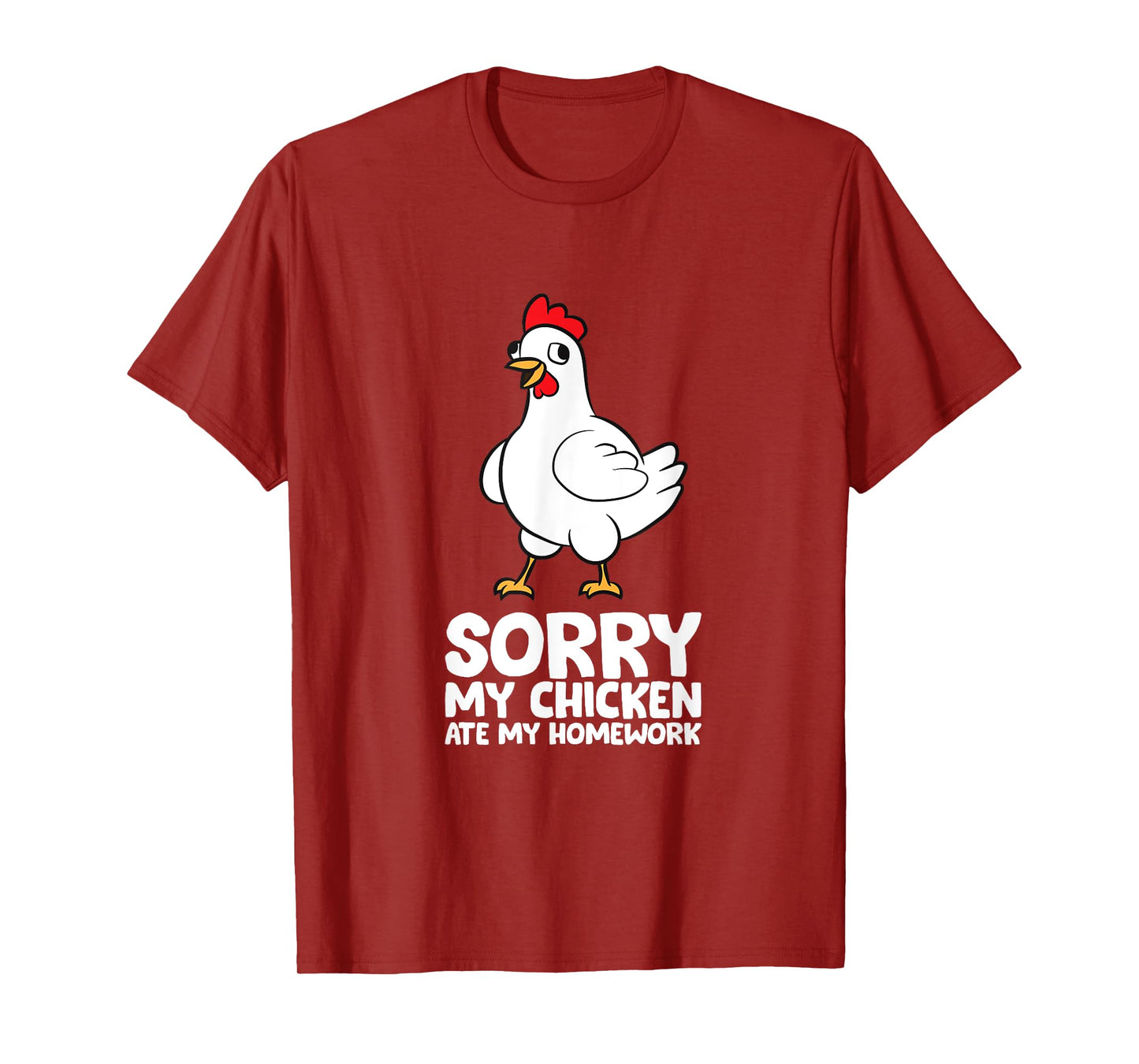 Sorry, My Chicken Ate My Homework T-Shirt