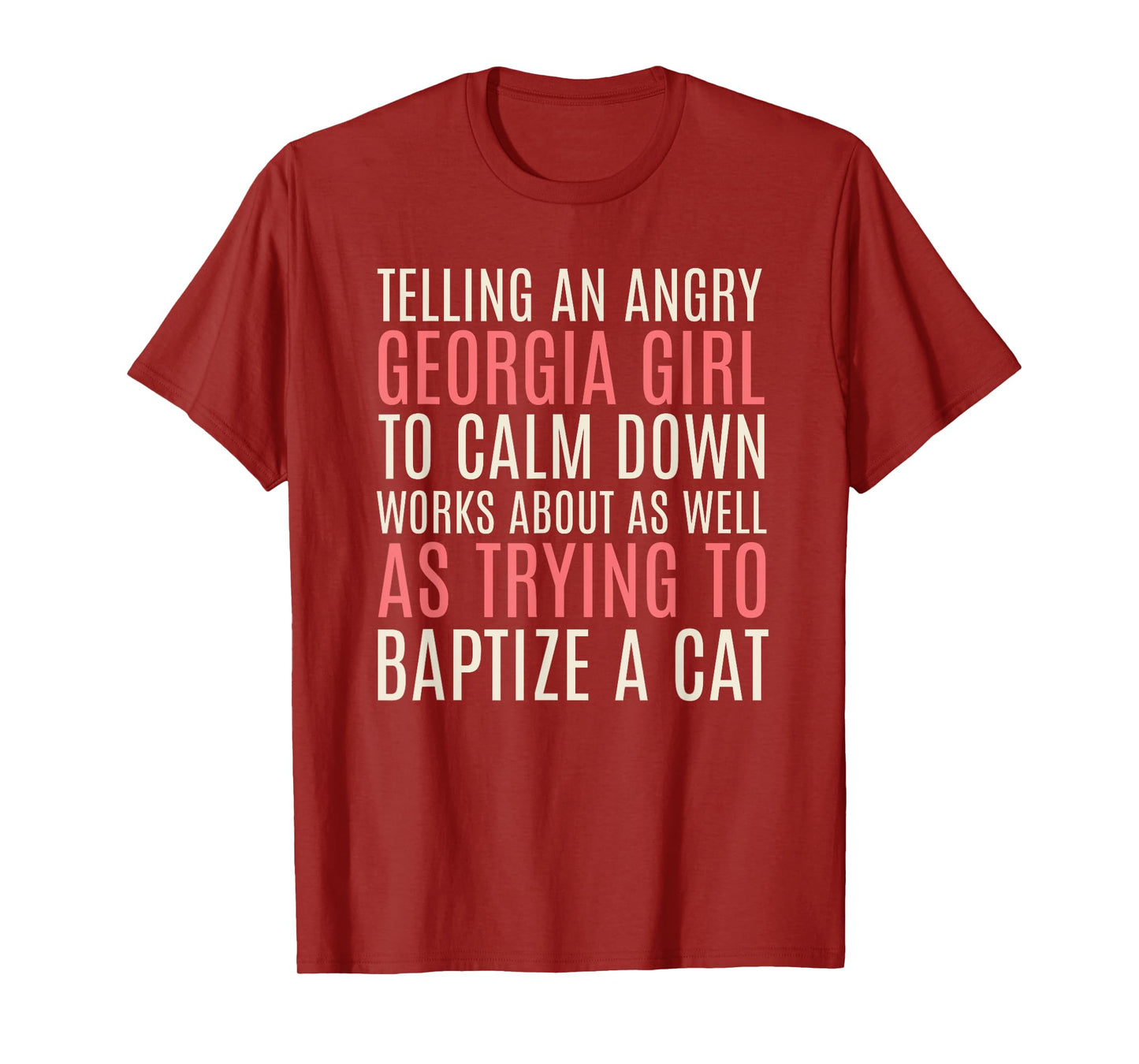 Telling an Angry Georgia Girl to Calm Down Funny T-Shirt