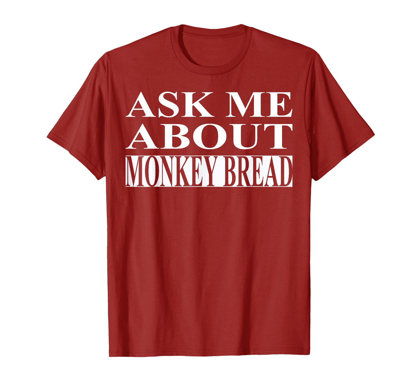 Monkey Bread Apparel | Best Funny Bread Lover Design T-Shirt