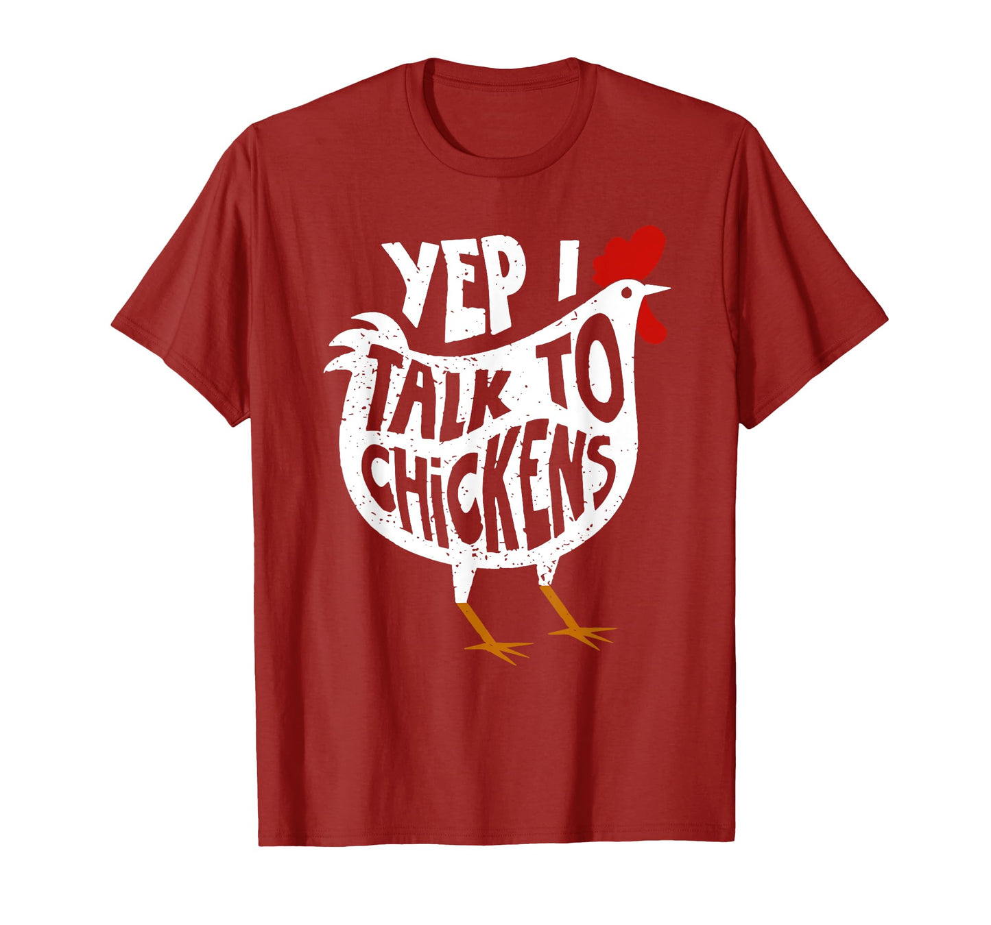 Yep I talk to chickens T-Shirt