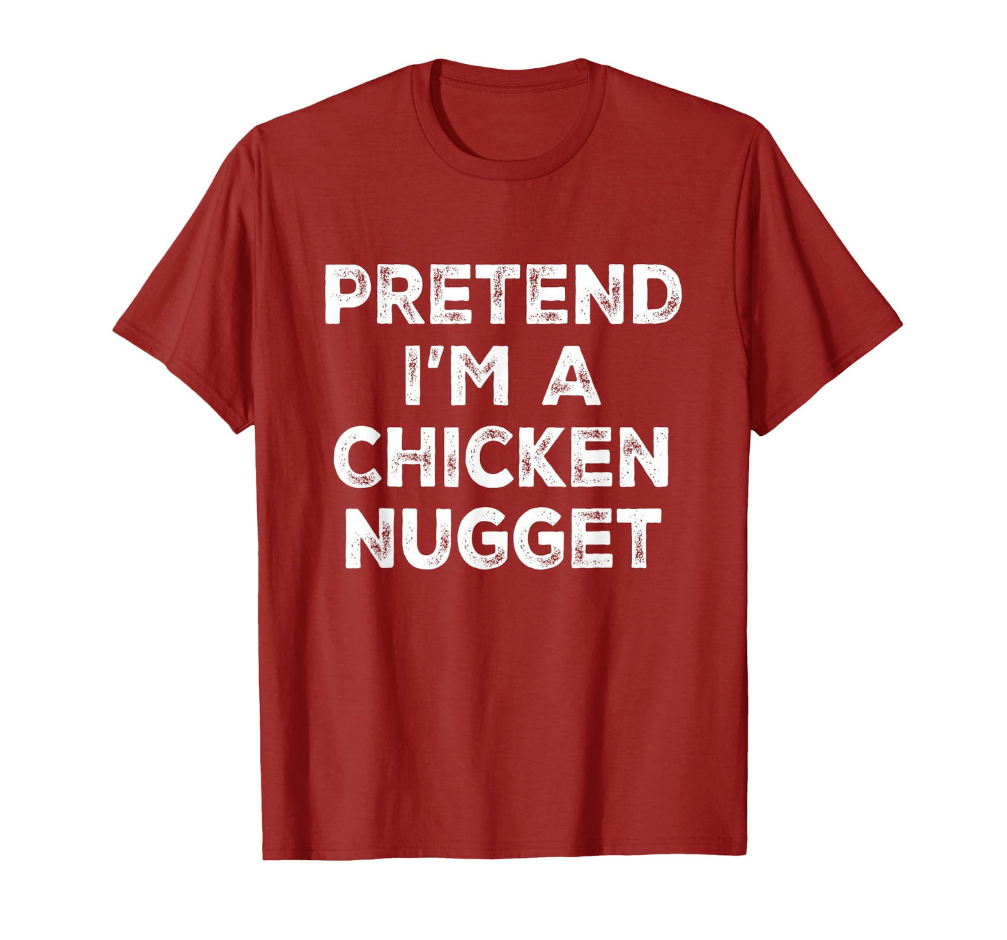 Pretend I'm A Chicken Nugget Lazy Halloween Costume T-Shirt