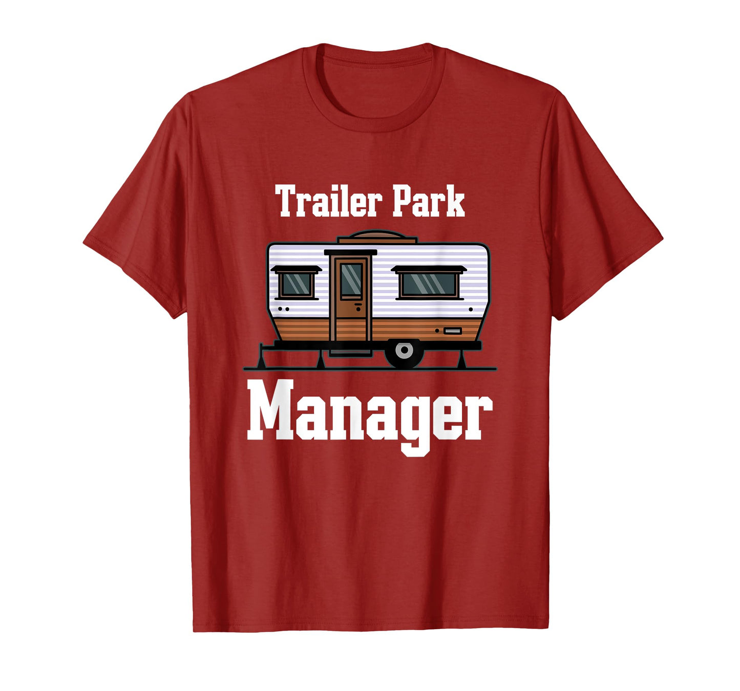 Trailer Park Manager Mobile Homes Supervisor Campsite Camper T-Shirt