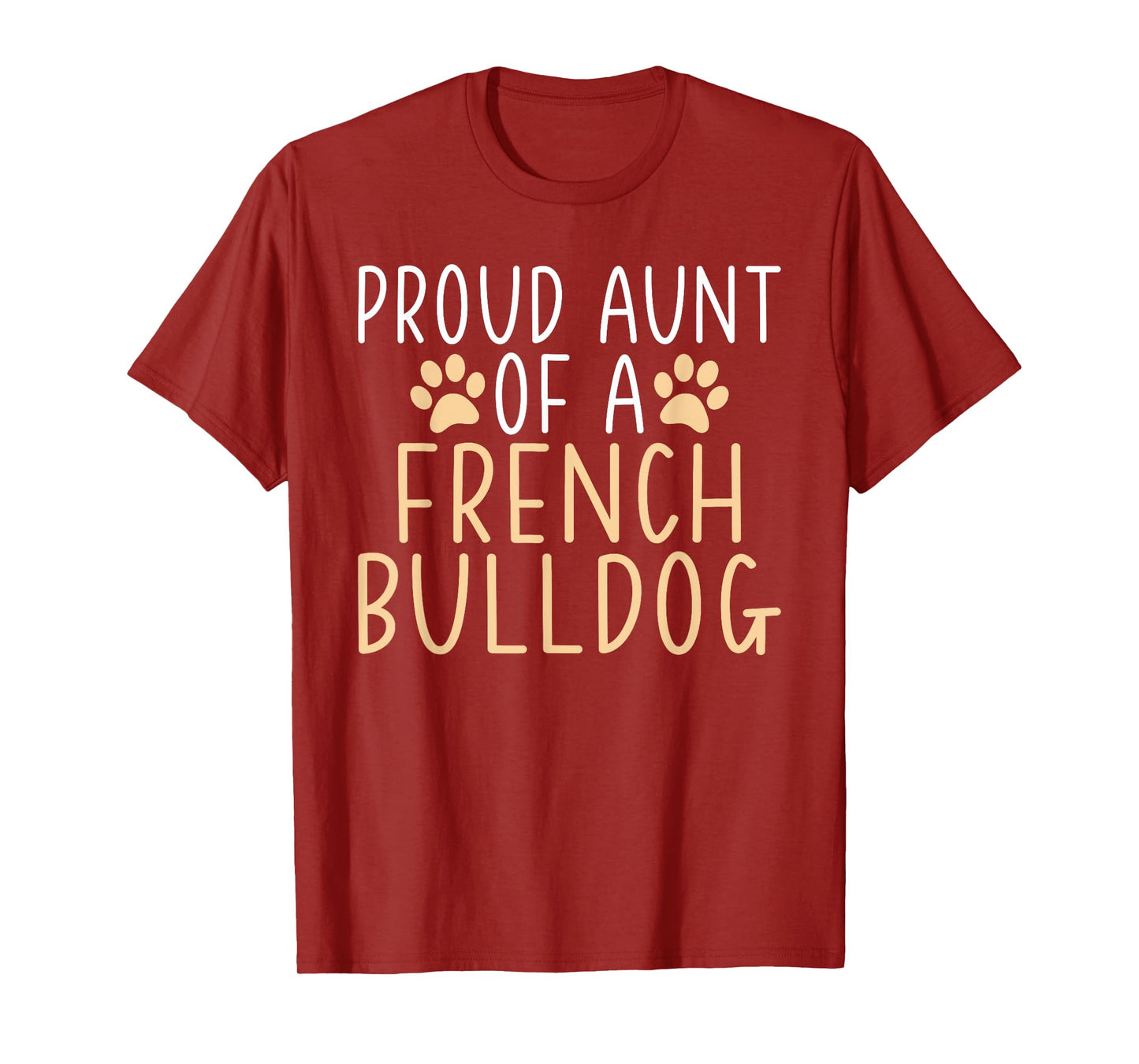 Proud Aunt of a French Bulldog Frenchie Aunt Men Women Girls Kids T-Shirt