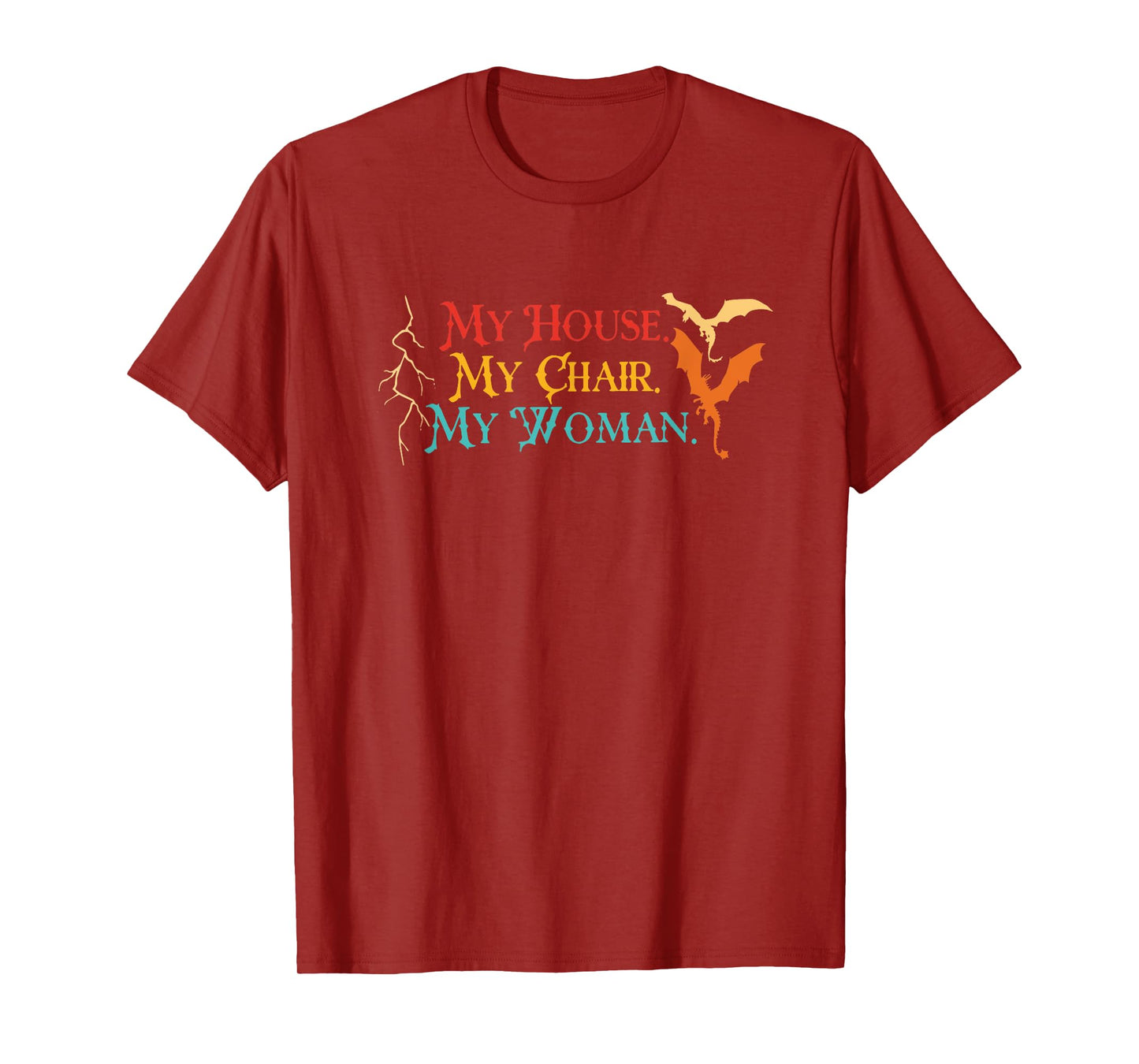 My Woman My House My Chair Dragon Vintage Design T-Shirt