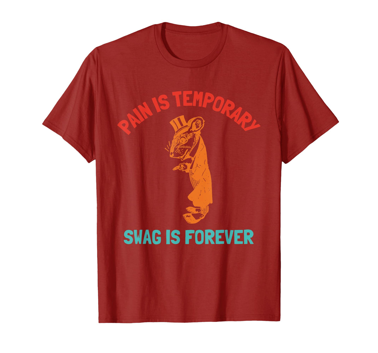 Pain Is Temporary Swag Is Forever T-Shirt