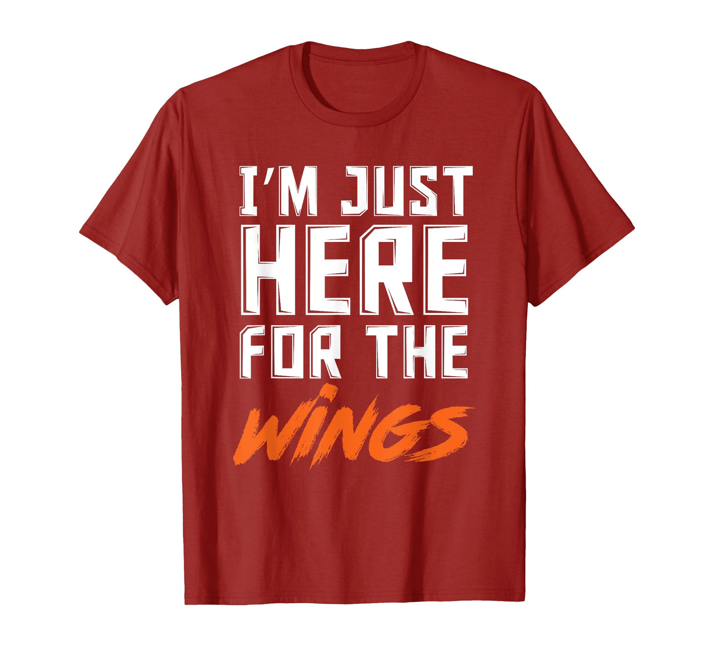 Funny I'm Just Here For The Wings Chicken Wings Lover T-Shirt