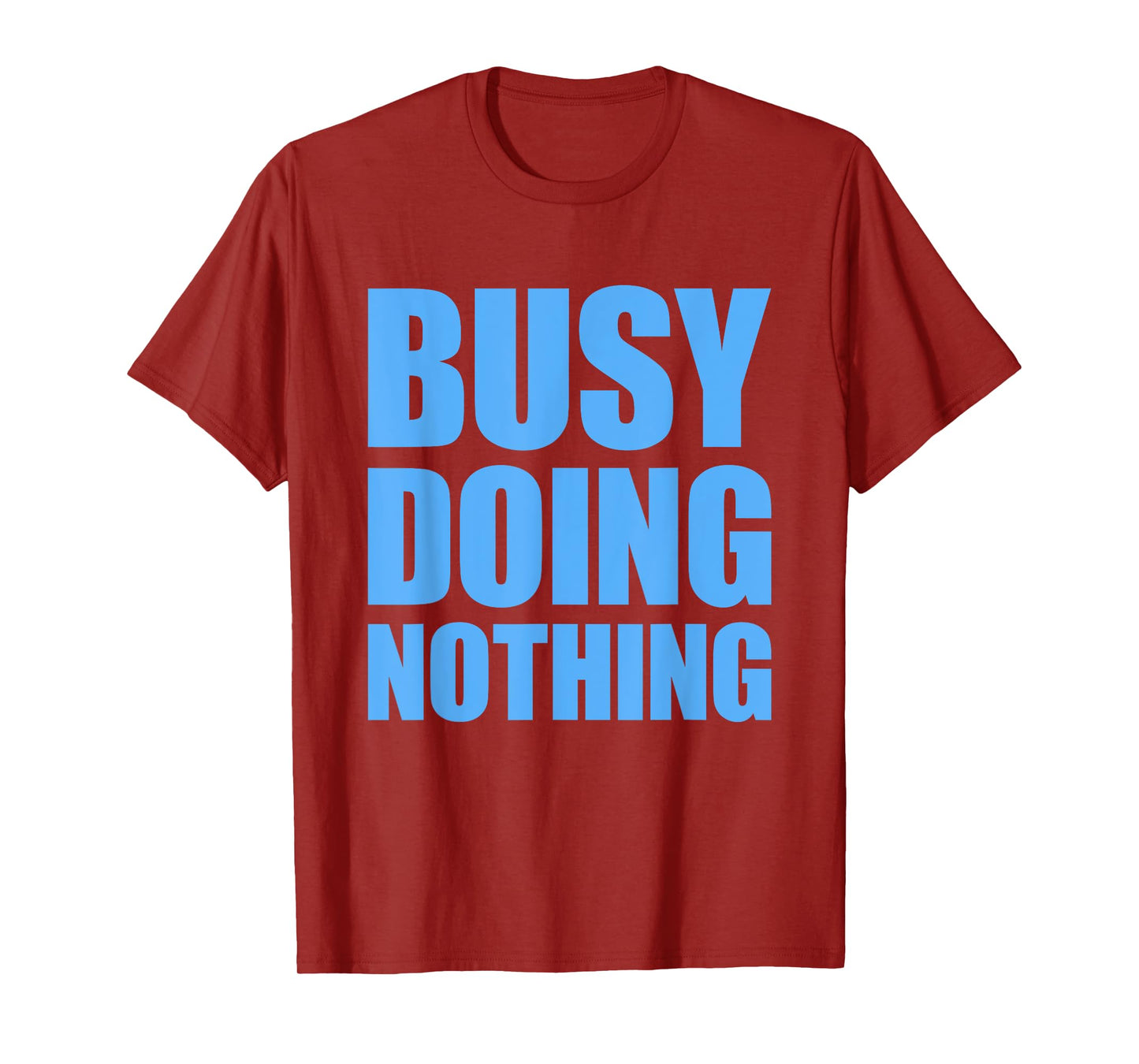 Busy Doing Nothing T-Shirt