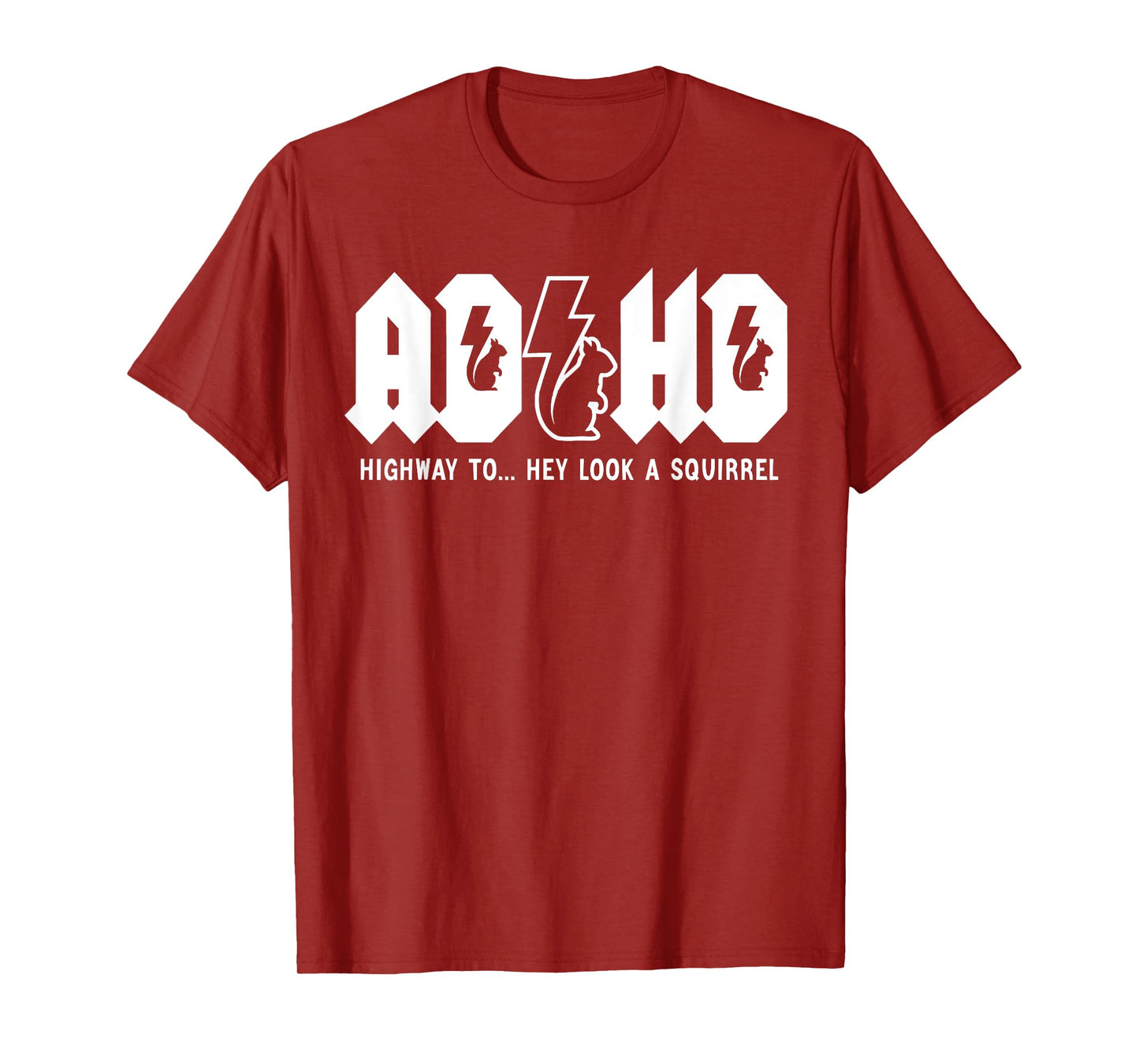 ADHD Highway To... Hey Look, A Squirrel. ADHD is awesome T-Shirt