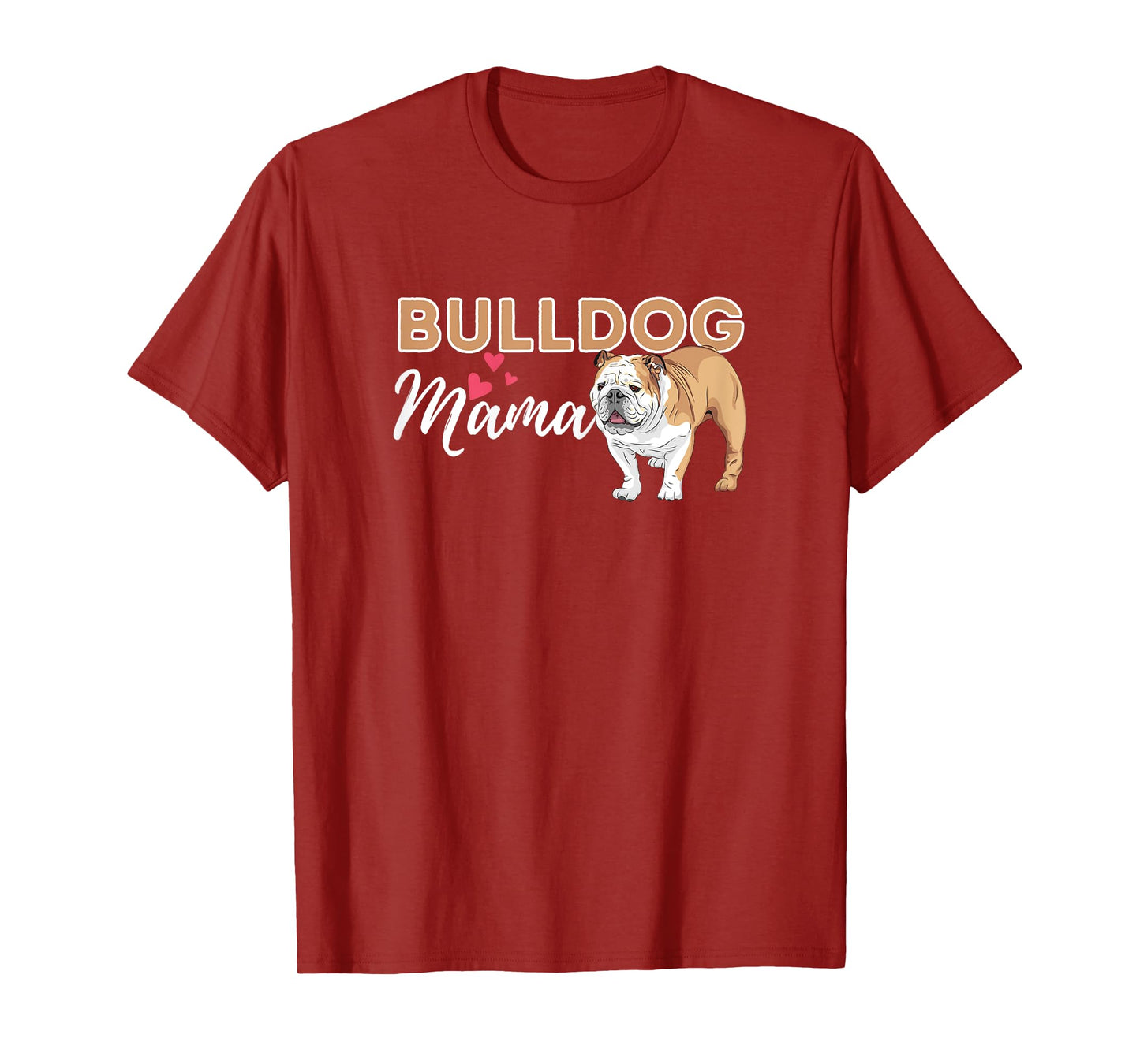 Bulldog Mama - Funny English Bulldog Dog Lover T-Shirt