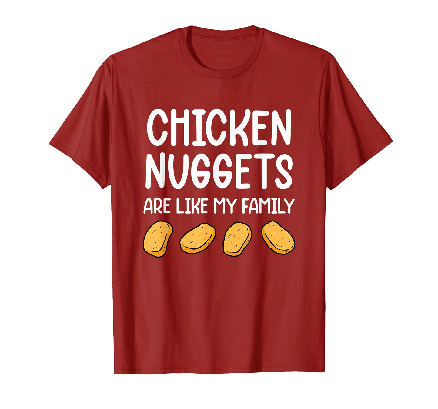 Funny Chicken Nuggets Are Like My Family Men Kids T-Shirt