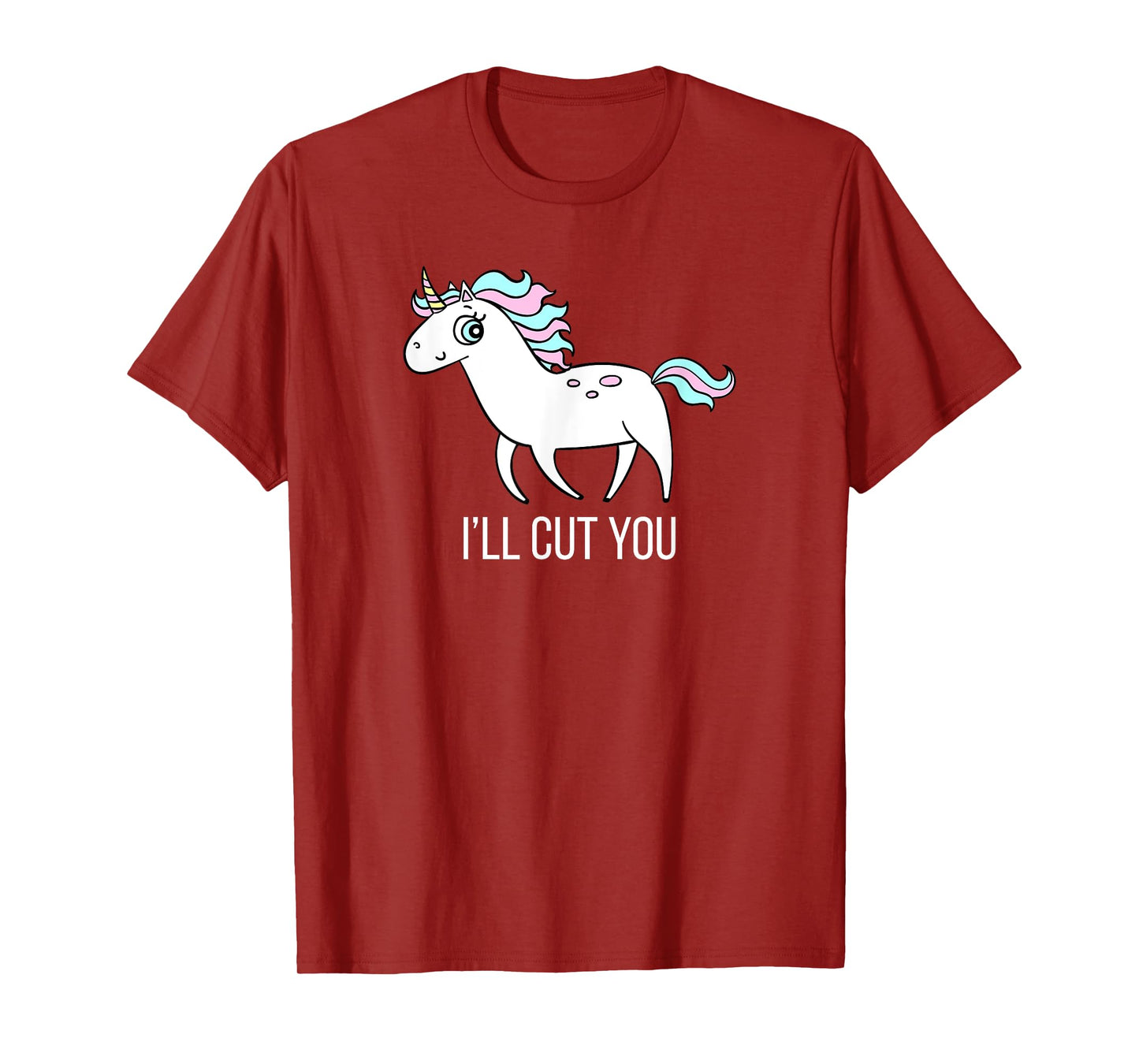 I'll Cut You! Funny Unicorn Humor T Shirt Gift T-Shirt