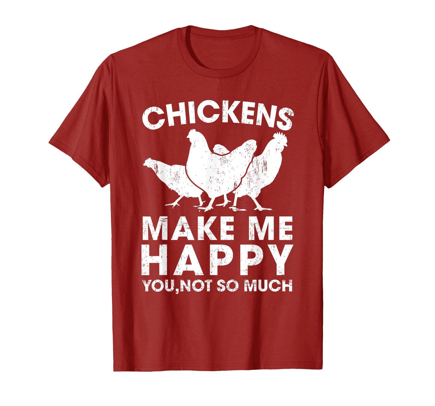 Chickens Make Me Happy Funny Chicken Lover Gift T-Shirt