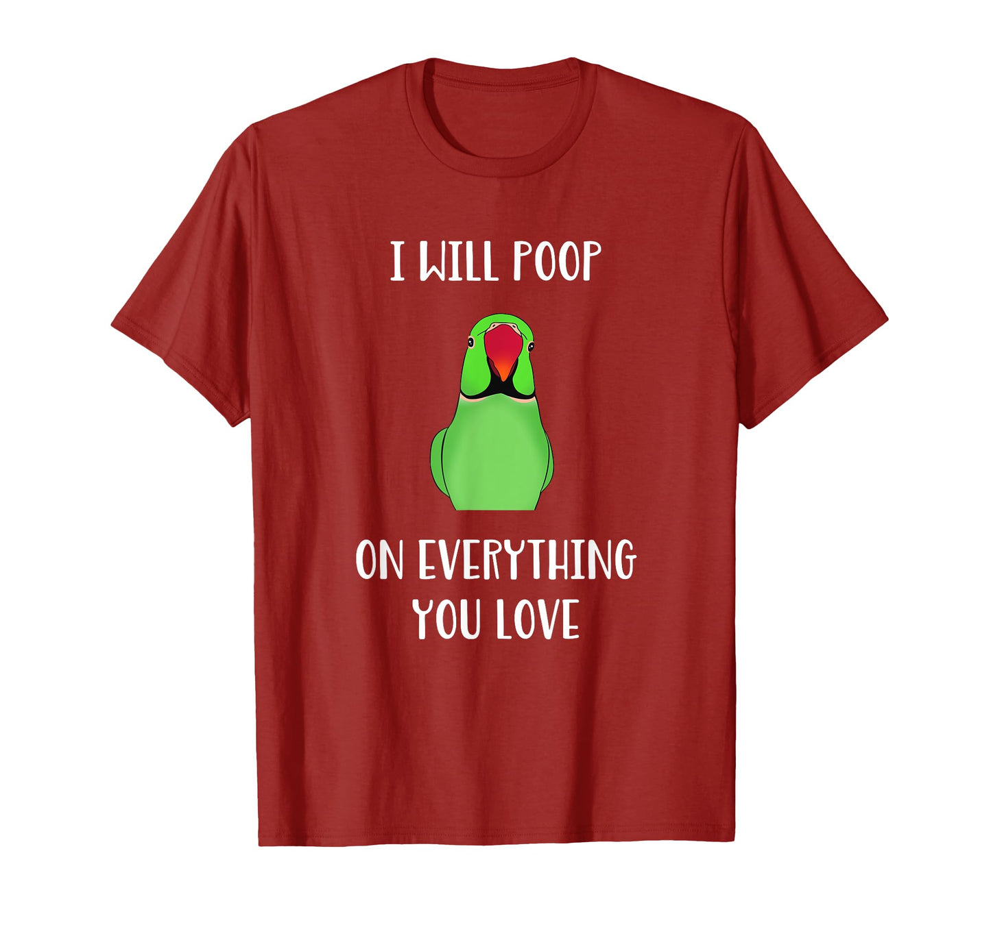 Green Indian Ringneck will poop on everything you love T-Shirt