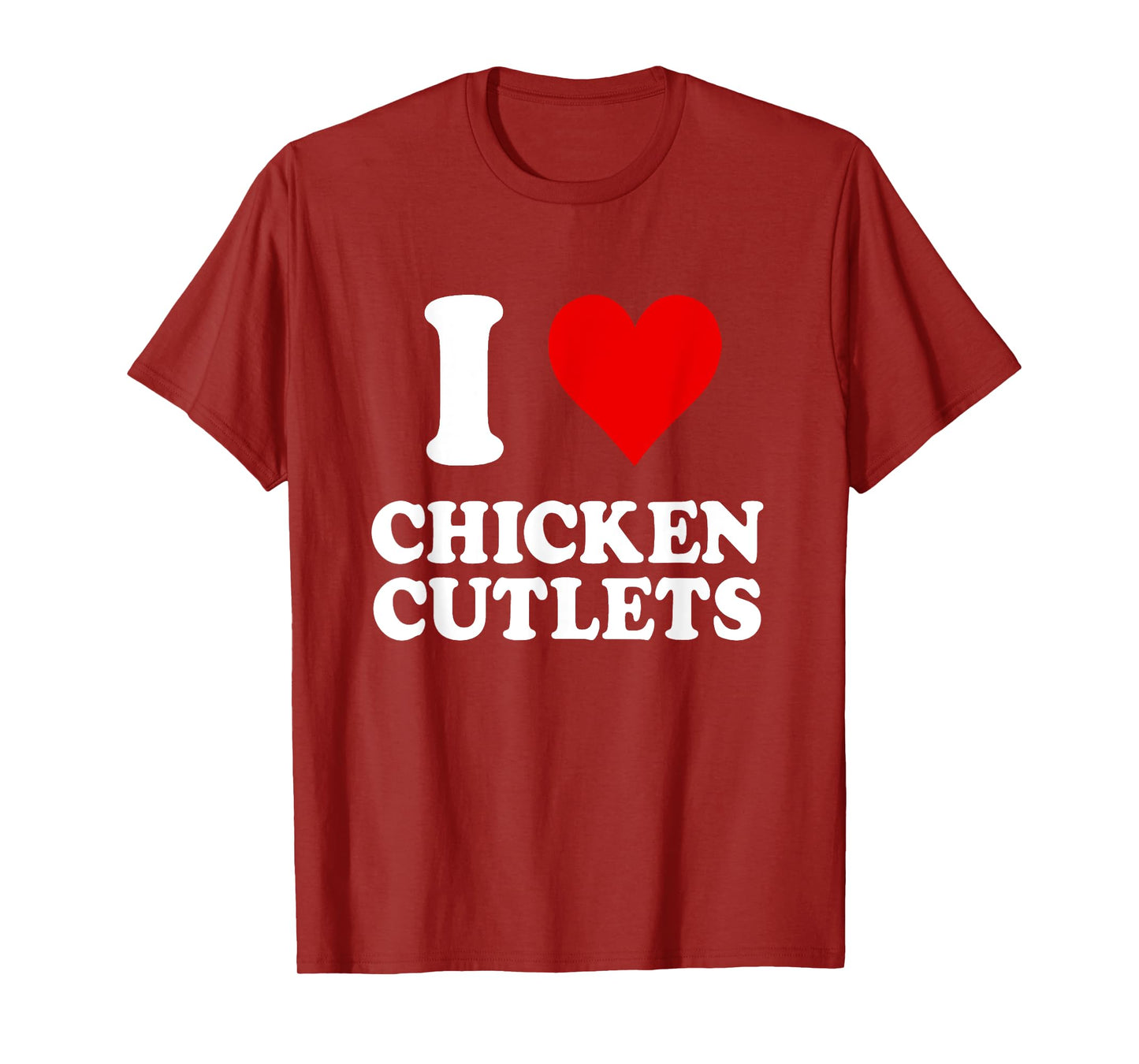 I Love Chicken Cutlets Italian Culinary Arts Favorite Recipe T-Shirt