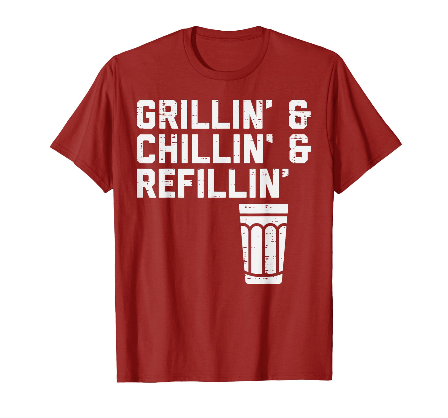 Grillin Chillin Refillin Funny Bbq Grill Drinking Men Women T-Shirt