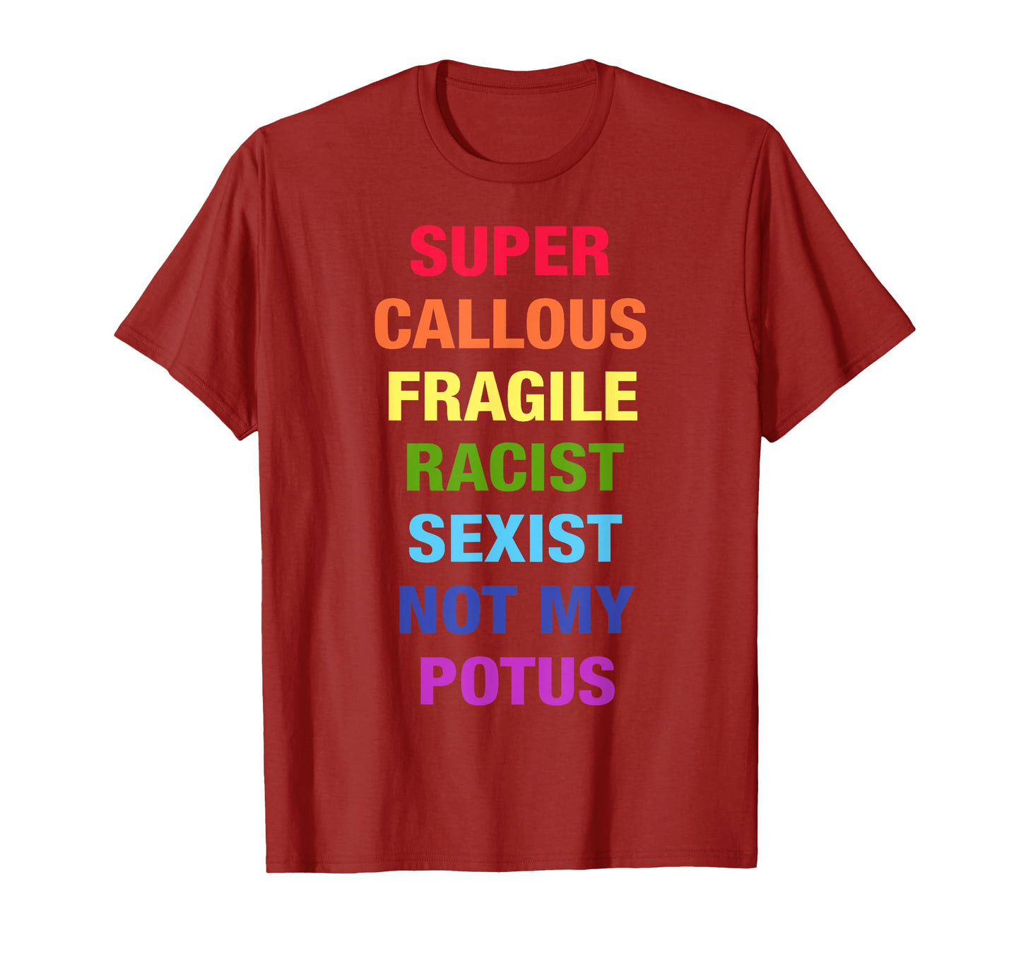 Super Callous Fragile Racist Sexist Not My Potus Quote Retro T-Shirt