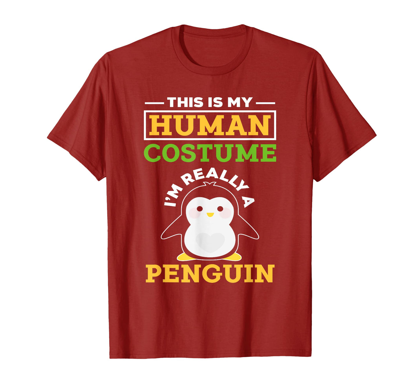 This Is My Human Costume I'm Really A Penguin - Cute Animal T-Shirt