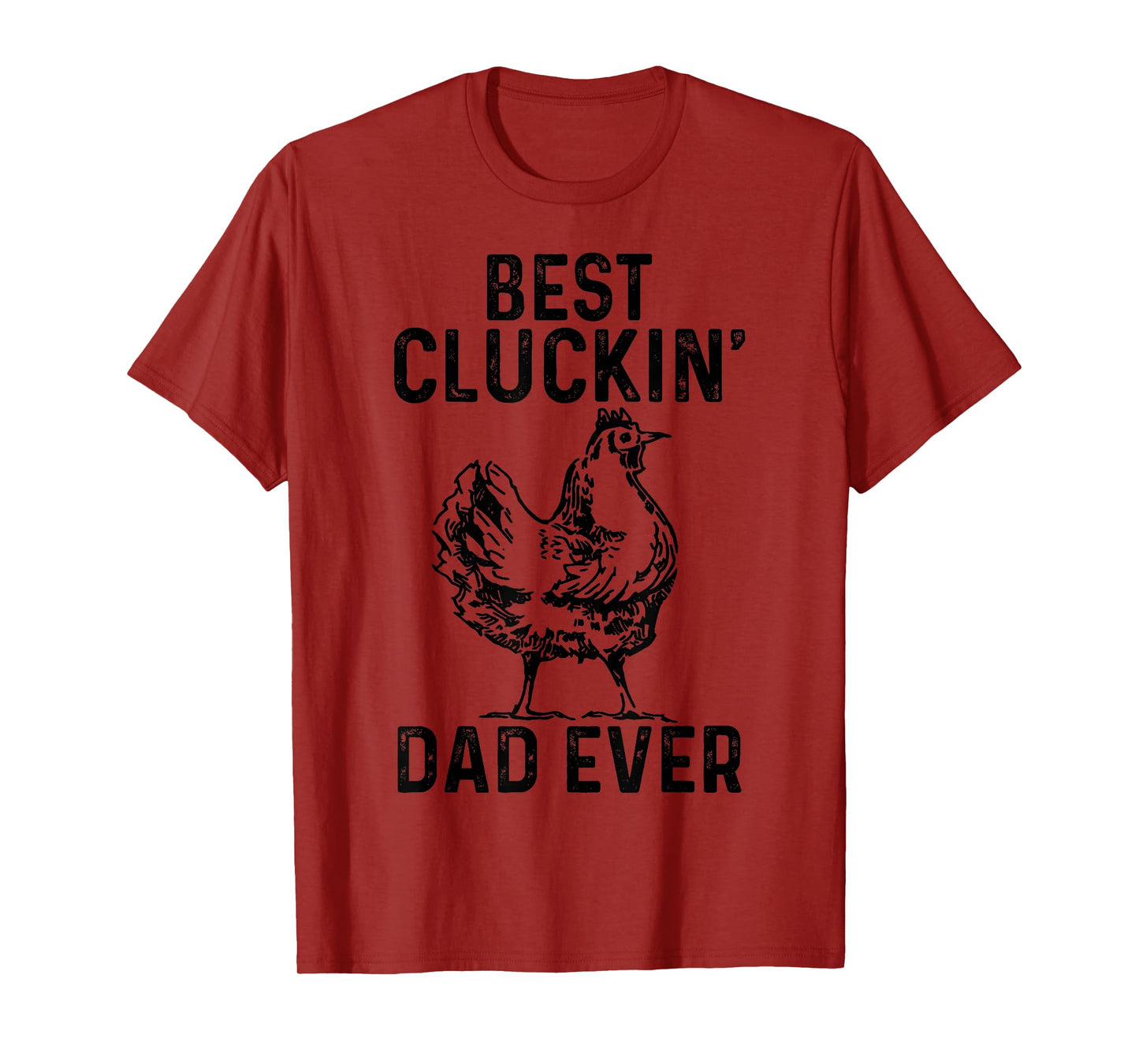 Best Cluckin' Dad Ever Chicken Farm Farming Poultry Farmer T-Shirt