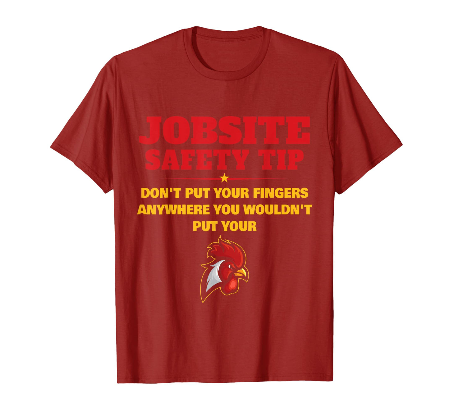 Jobsite Safety Tip Don't Put Your Fingers Funny Cock Design T-Shirt