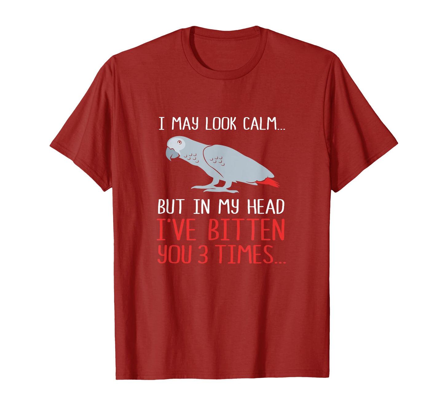 I May Look Calm But In My Head Funny African Grey Parrot T-Shirt