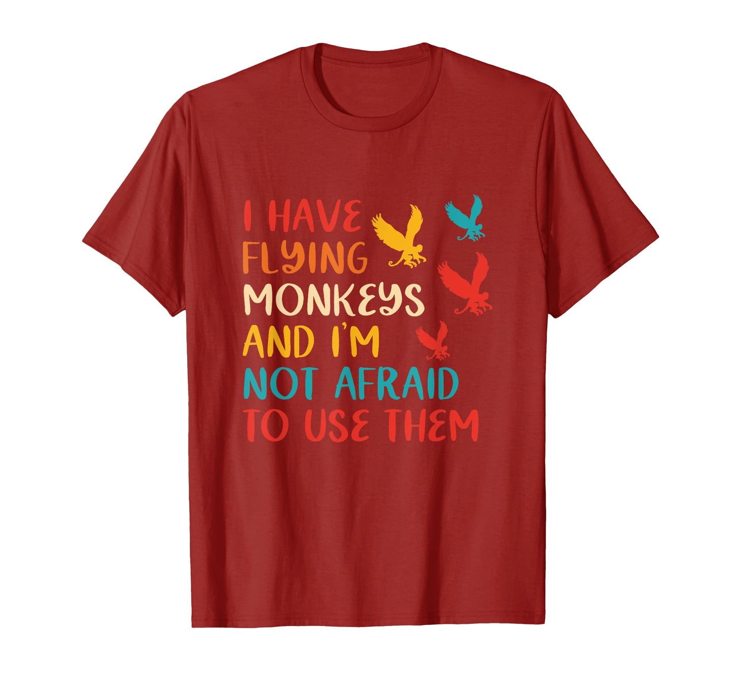I Have Flying Monkeys & I'm Not Afraid To Use Them Vintage T-Shirt