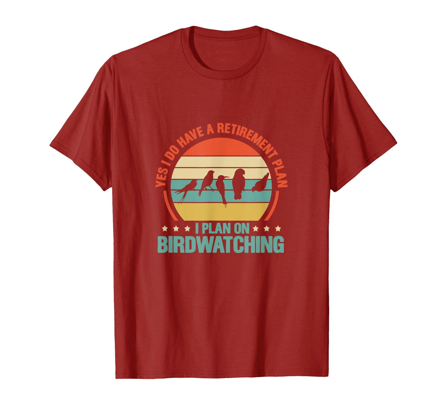Bird Watching Yes I Do Have A Retirement Plan Retro T-Shirt